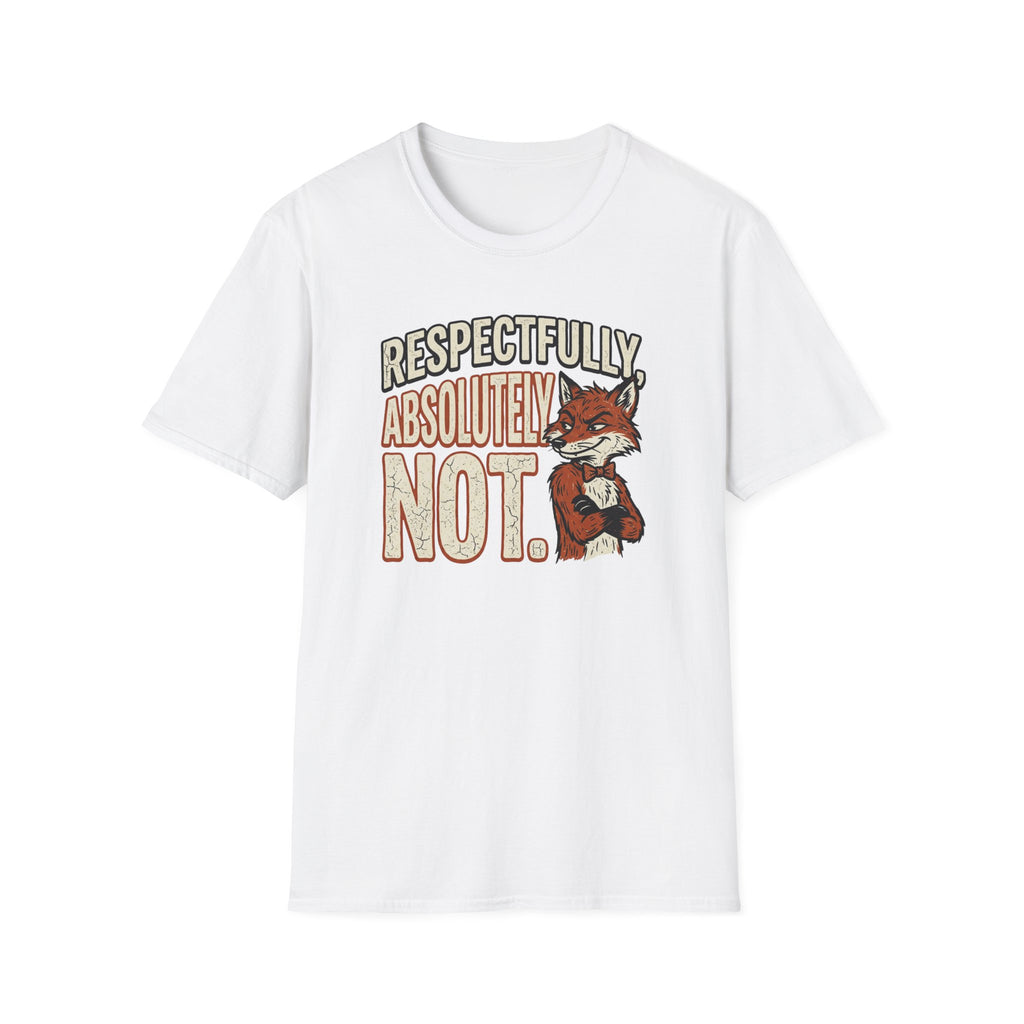 Respectfully Absolutely Not T-Shirt