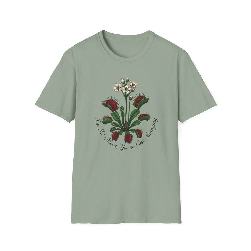 I'm Not Mean You Are Just Annoying (Flower) T-Shirt