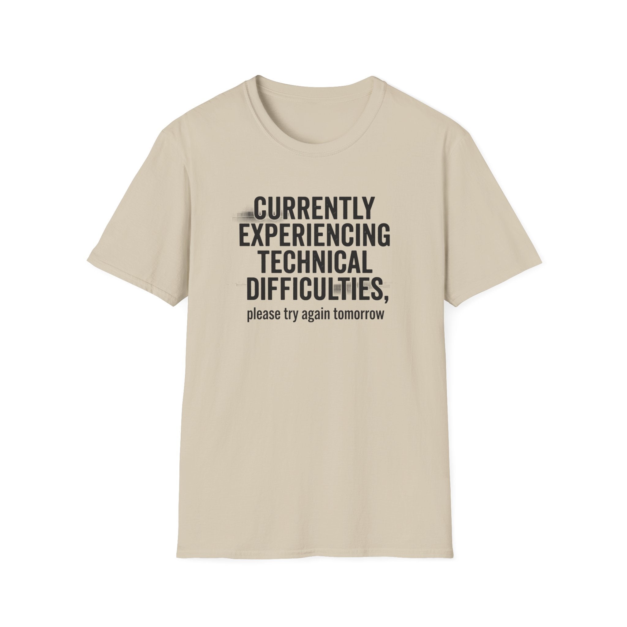 Currently Experiencing Technical Difficulties T-Shirt