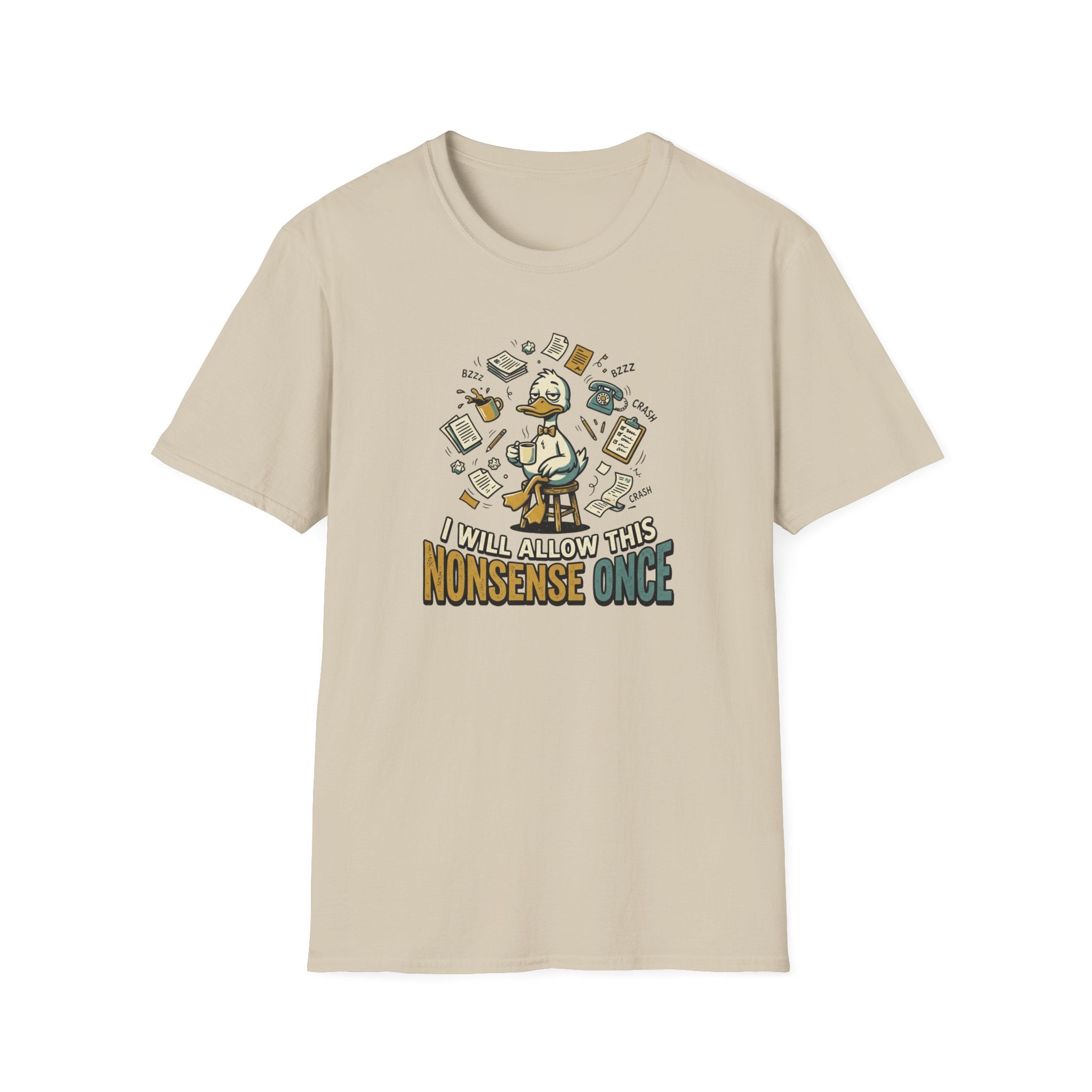 I Will Allow This Nonsense Once T-Shirt