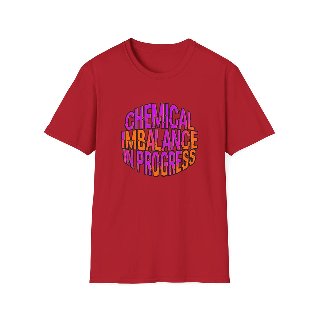 Chemical Imbalance In Progress T-Shirt