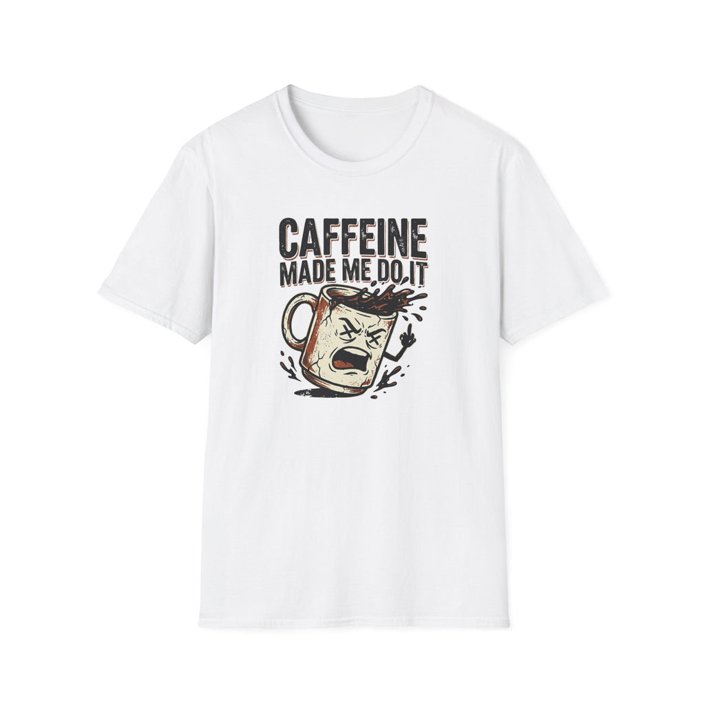 Caffeine Made Me Do It T-Shirt