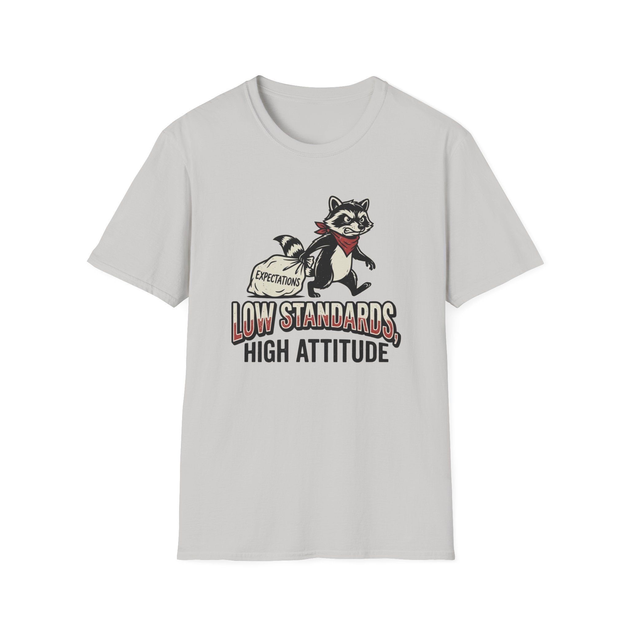 Low Standards High Attitude T-Shirt