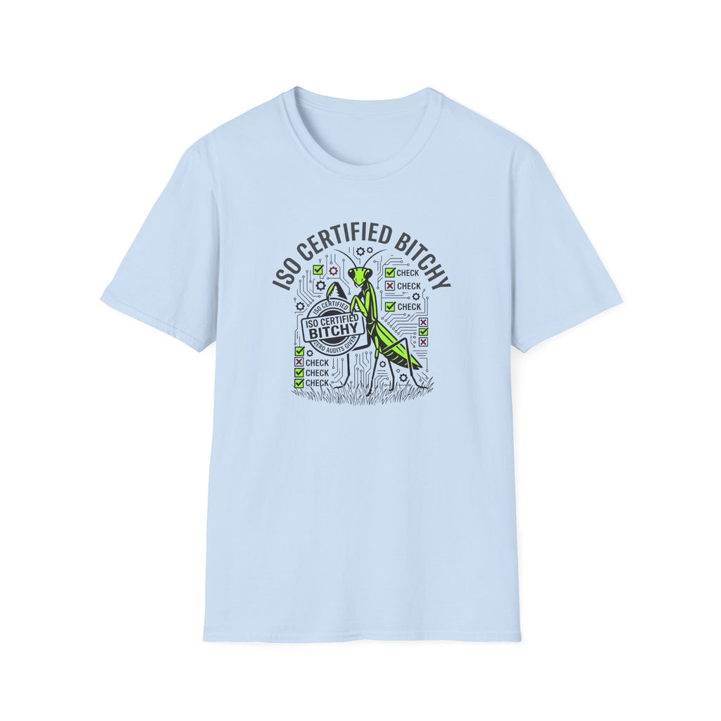 ISO Certified Bitchy T-Shirt