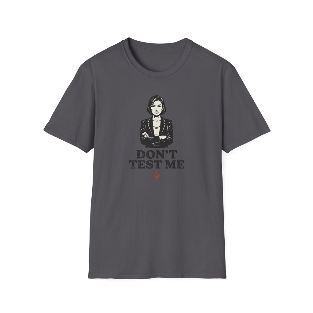 Dont Test me T-Shirt