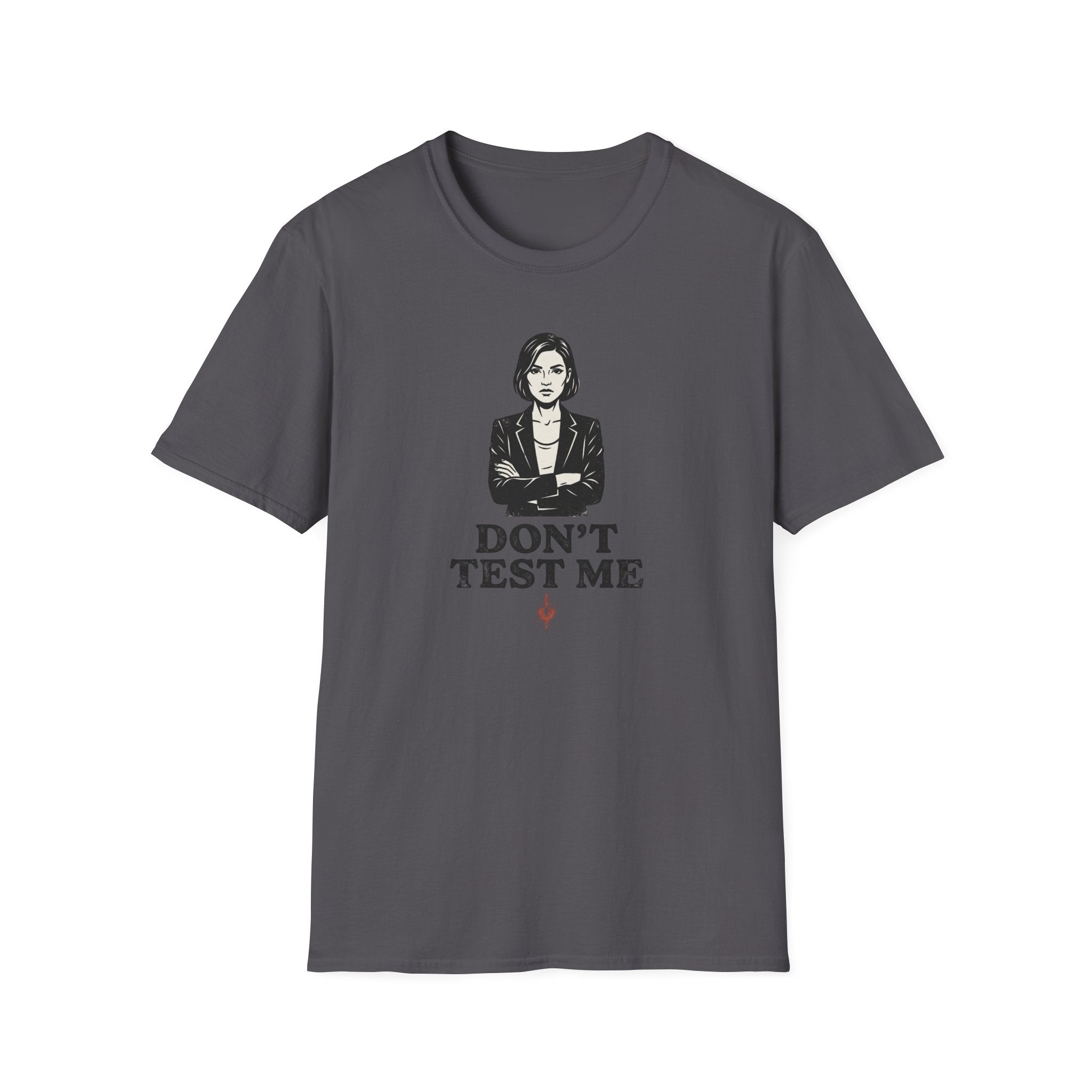 Dont Test me T-Shirt