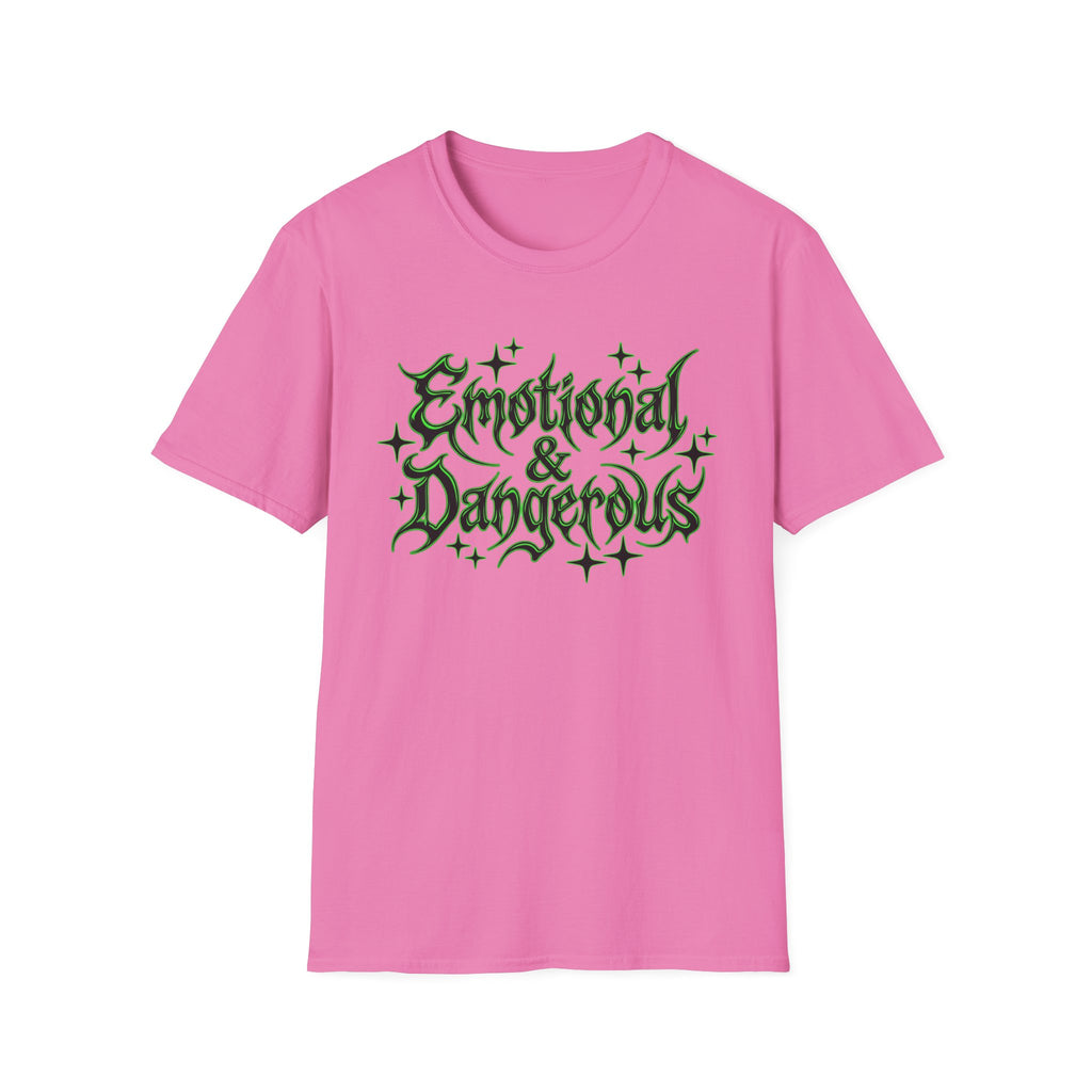 Emotional & Dangerous T-Shirt