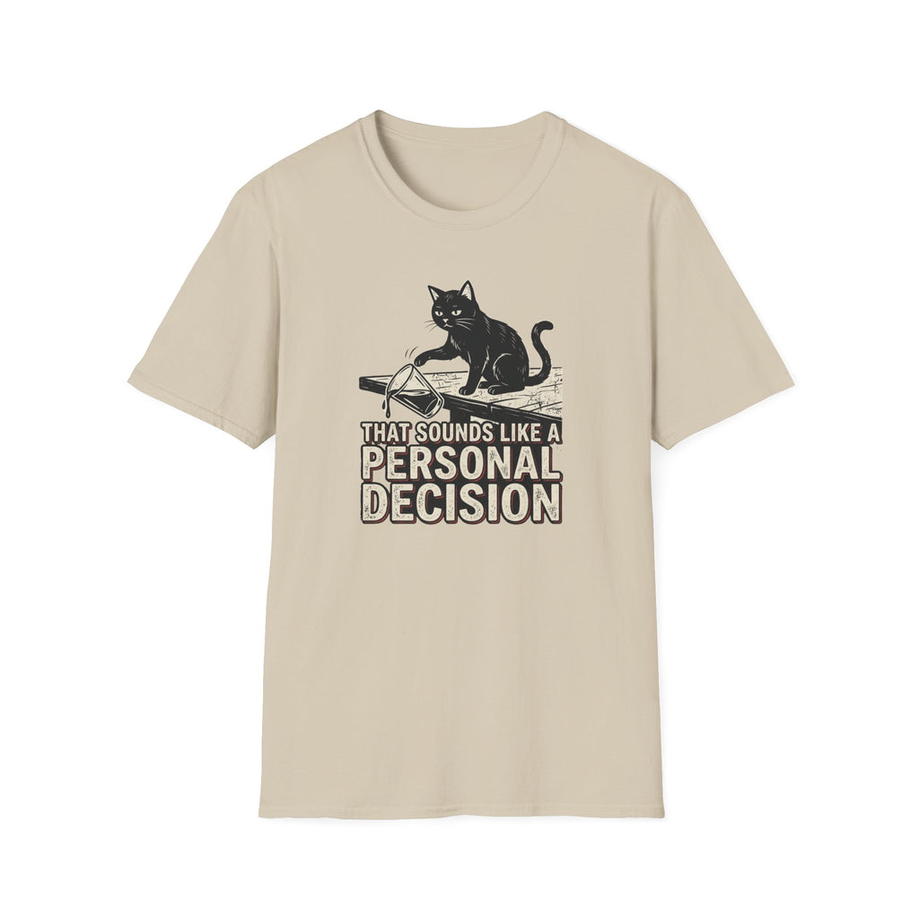 That Sounds Like a Personal Decision T-Shirt