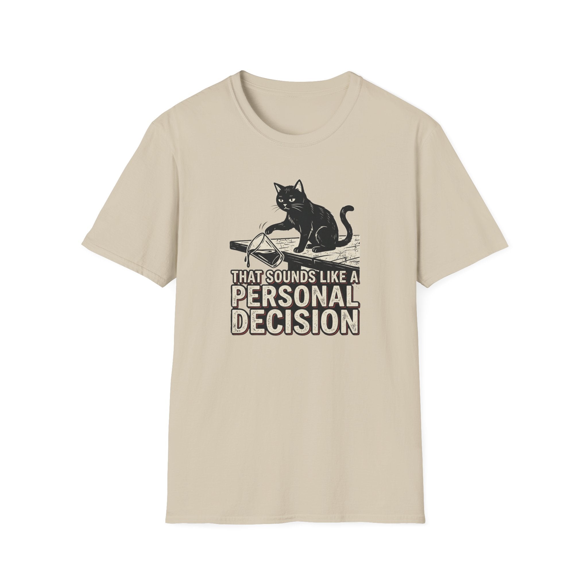 That Sounds Like a Personal Decision T-Shirt