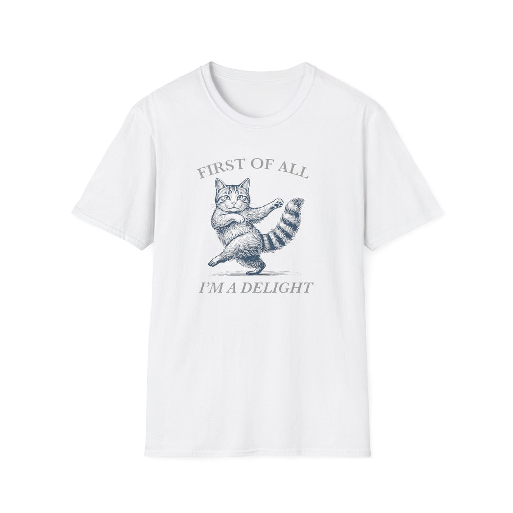 First of All I'm A Delight T-Shirt