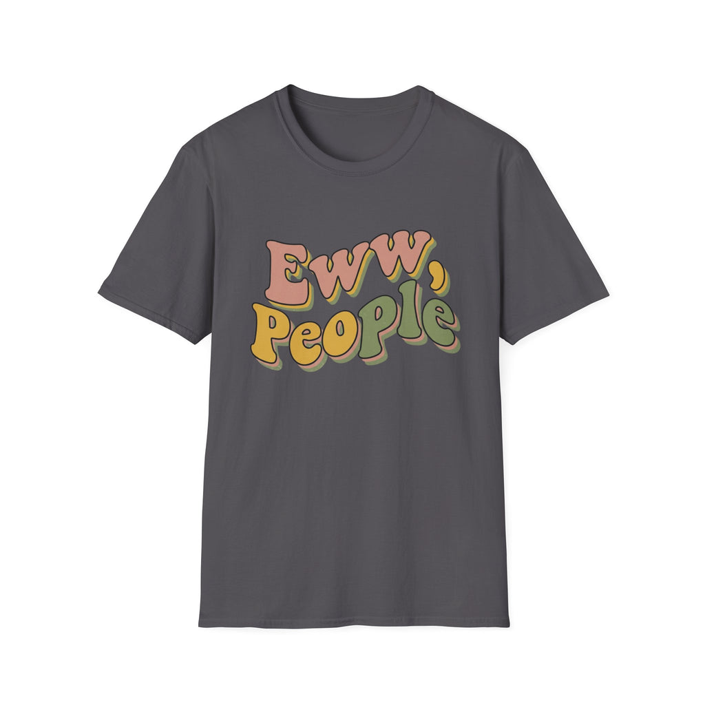 Eww People T-Shirt