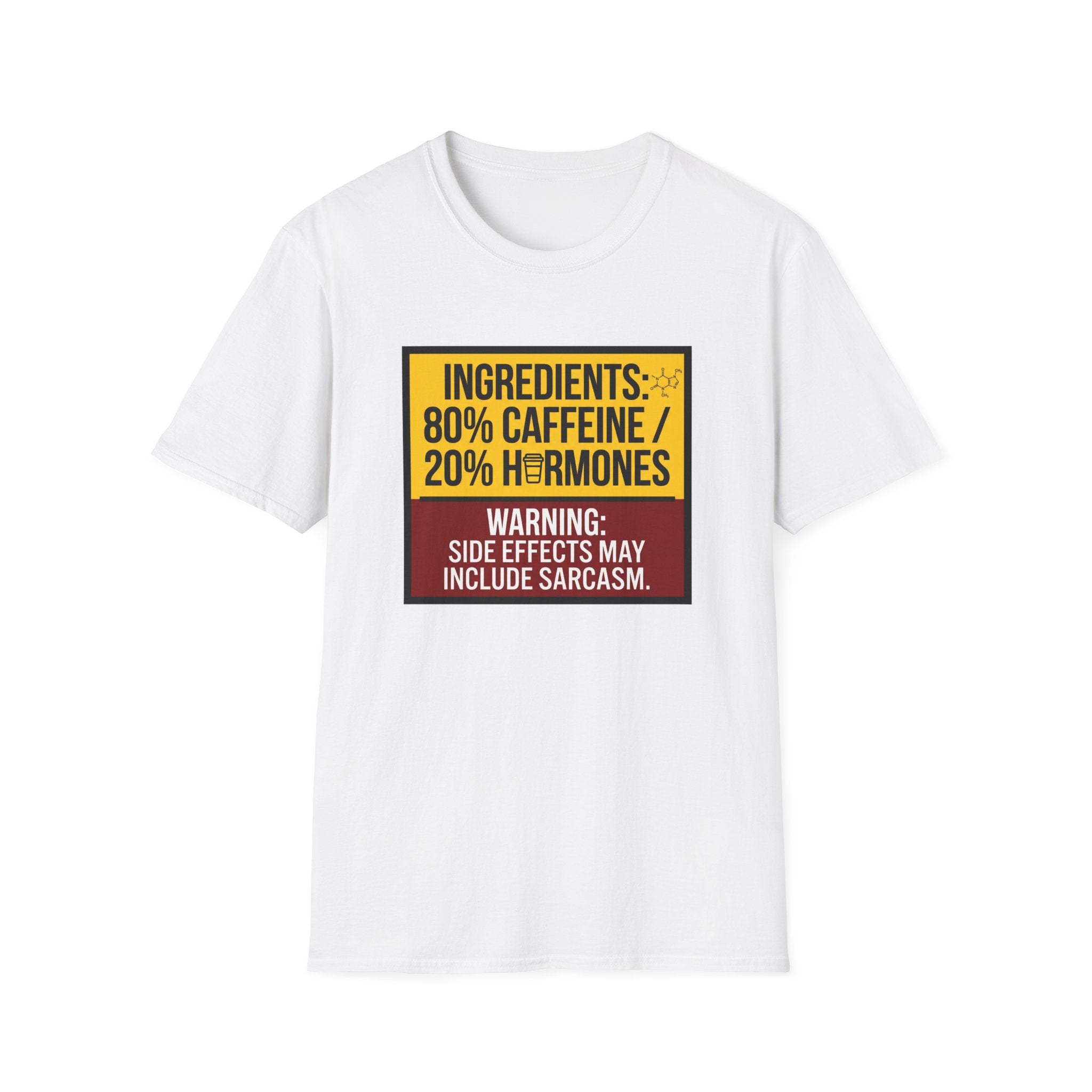 Ingredients 80% Caffeine 20% Hormones T-Shirt