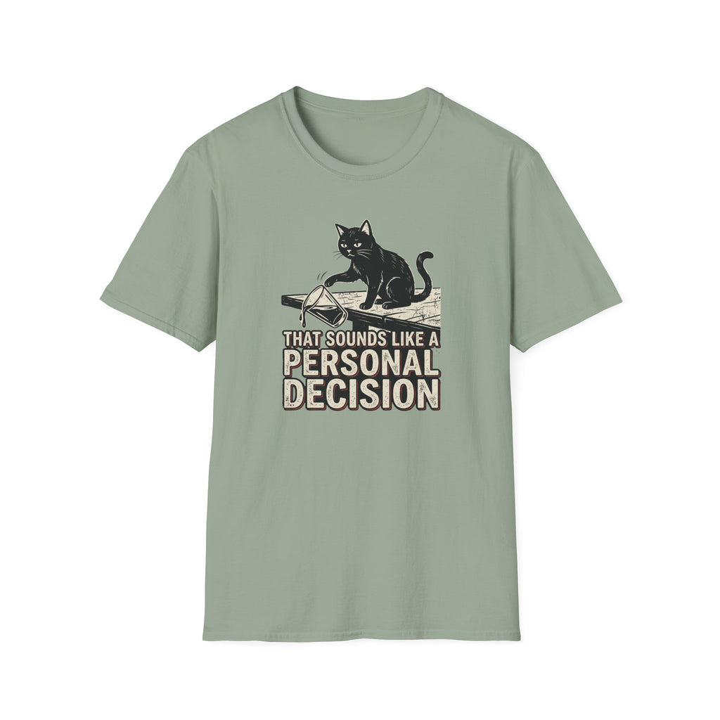 That Sounds Like a Personal Decision T-Shirt
