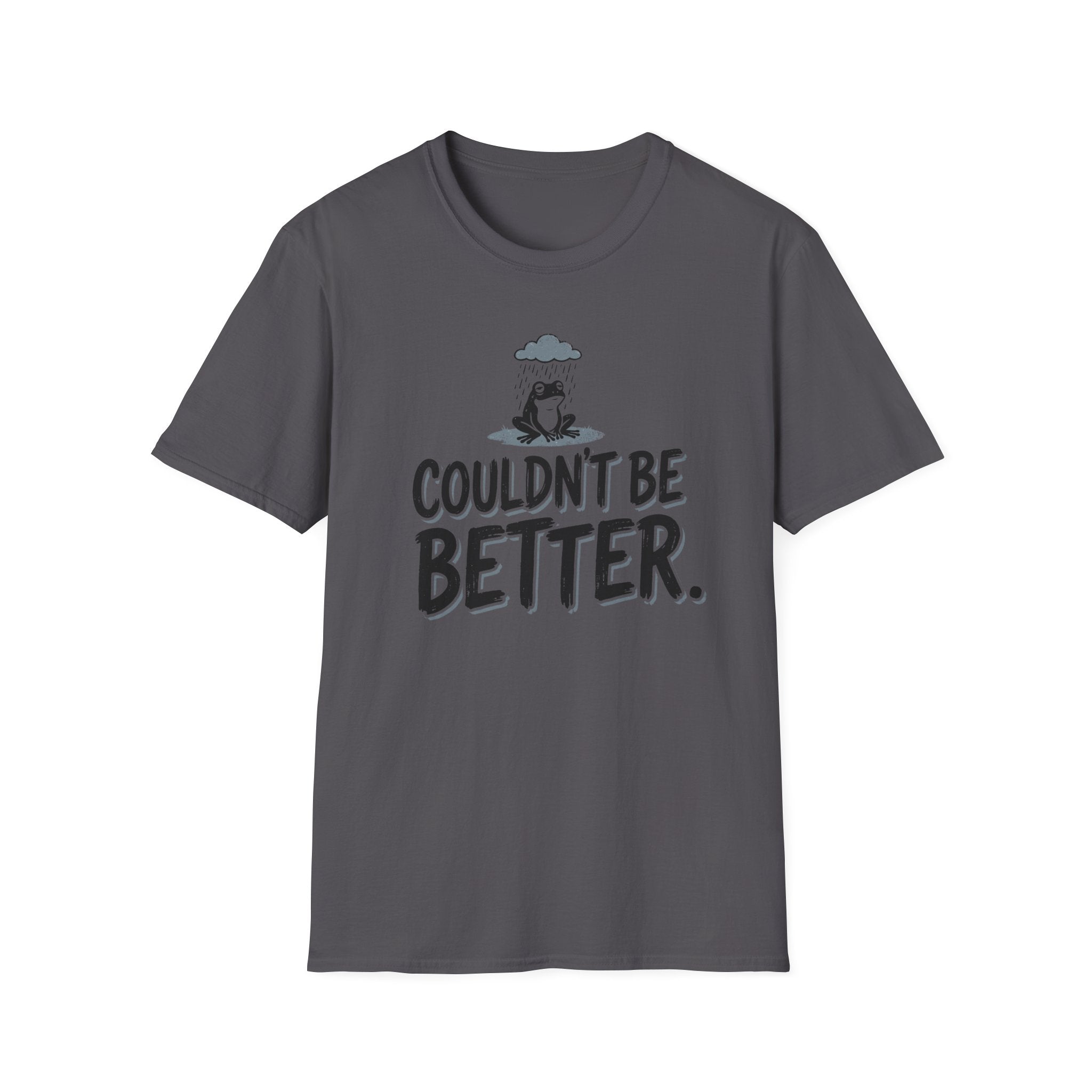 Couldn't Be Better T-Shirt