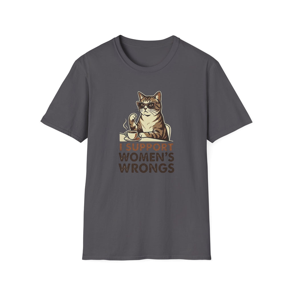 I Support Womens Wrongs T-Shirt