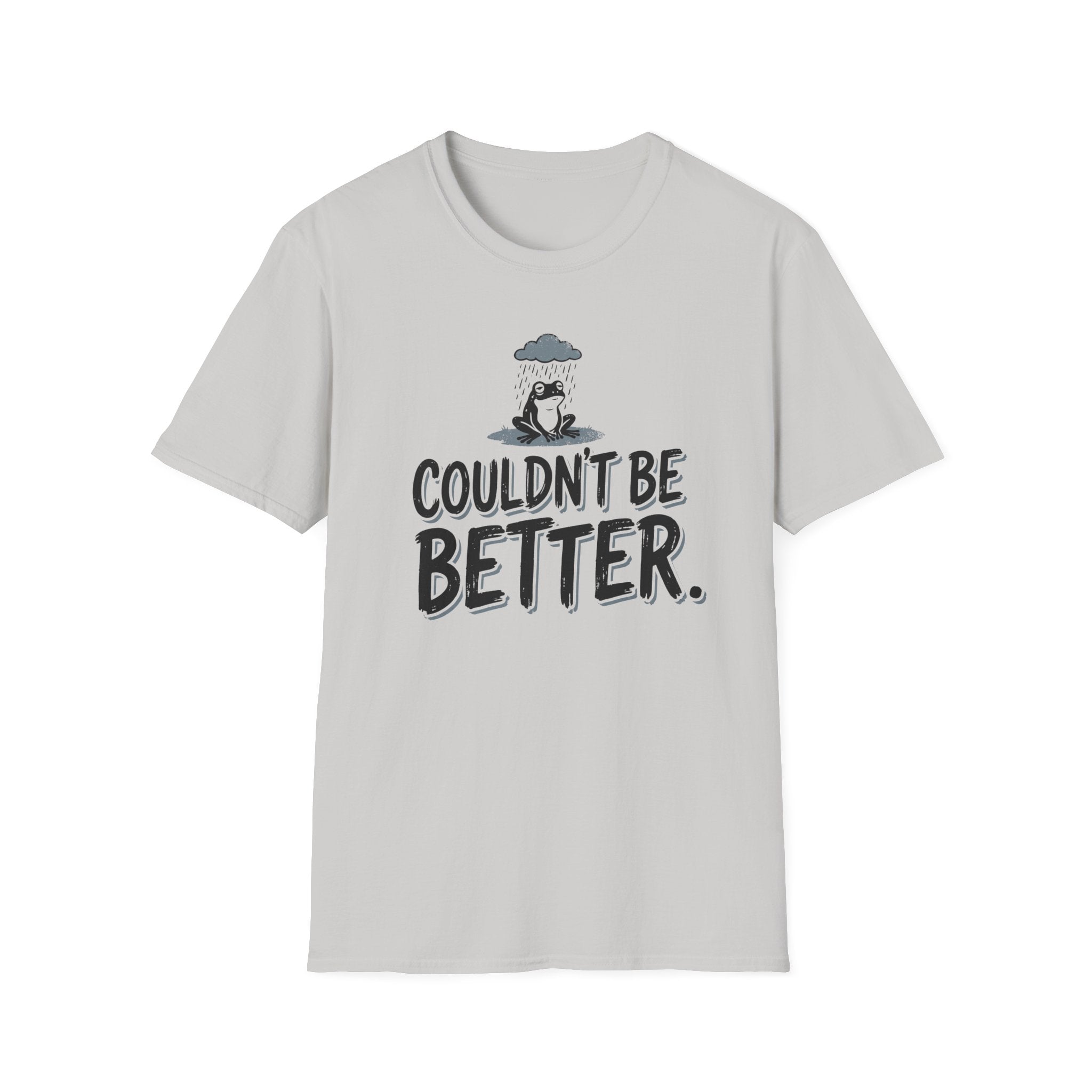 Couldn't Be Better T-Shirt