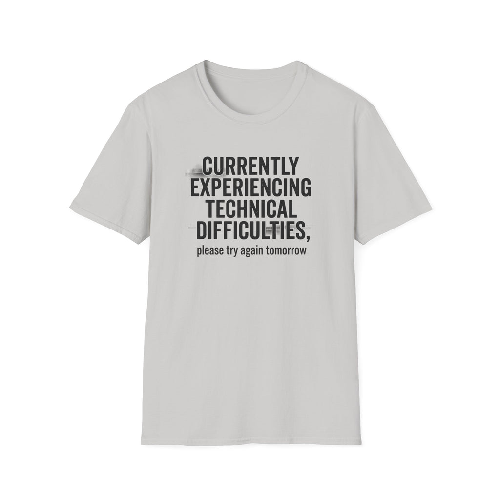 Currently Experiencing Technical Difficulties T-Shirt