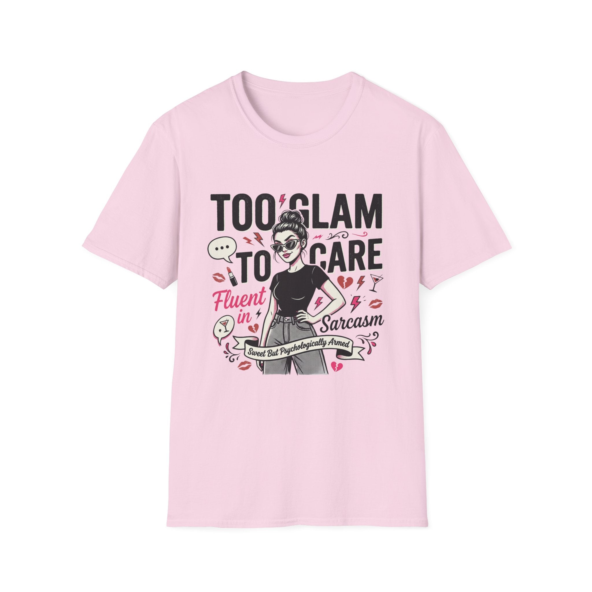 Too Glam To Care T-Shirt