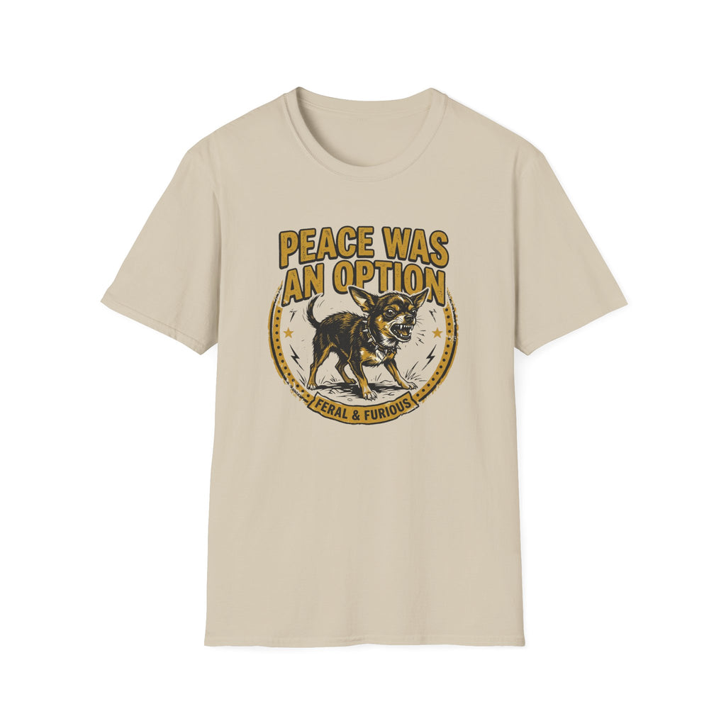 Peace was an Option T-Shirt