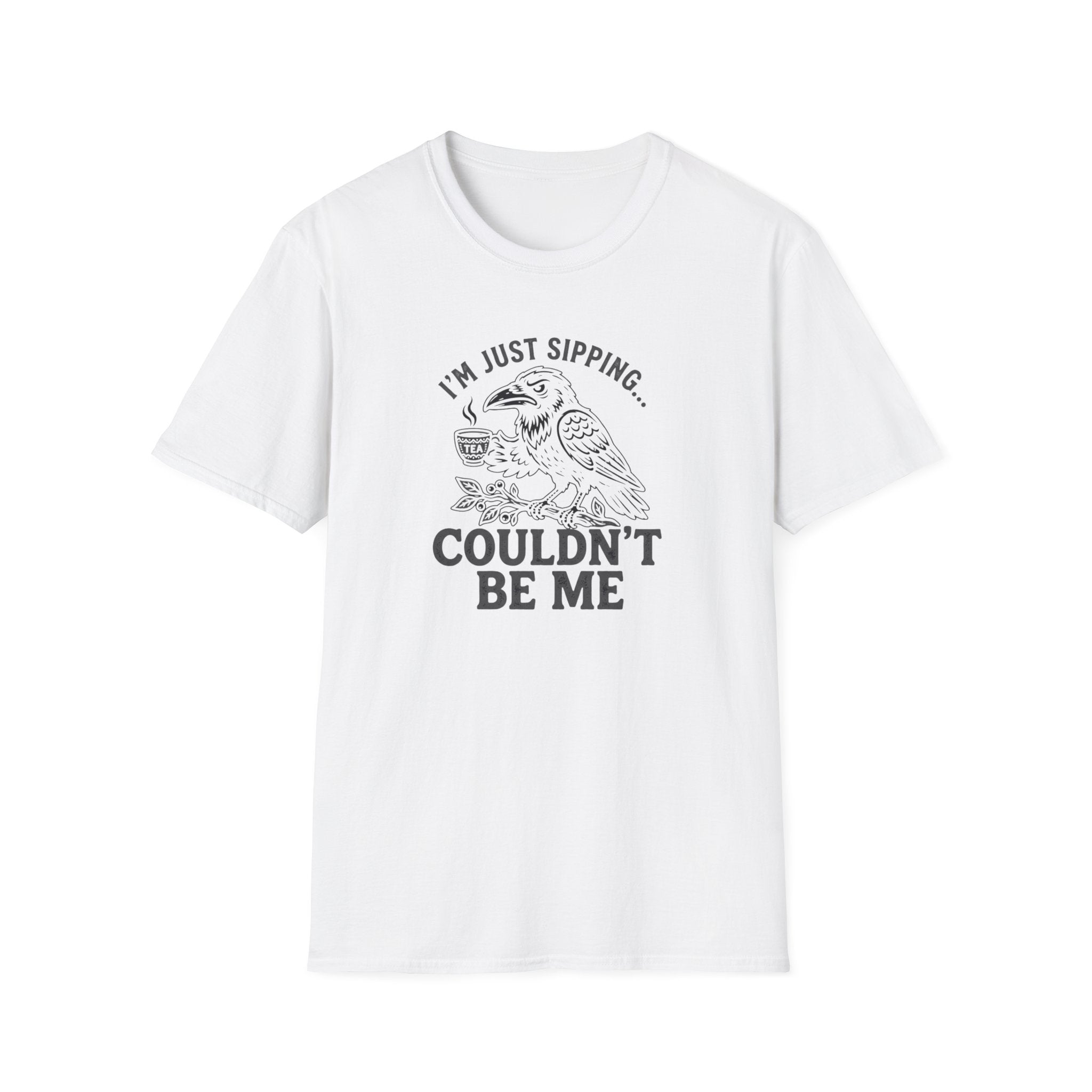 I'm Just Sipping Couldn't Be Me T-Shirt