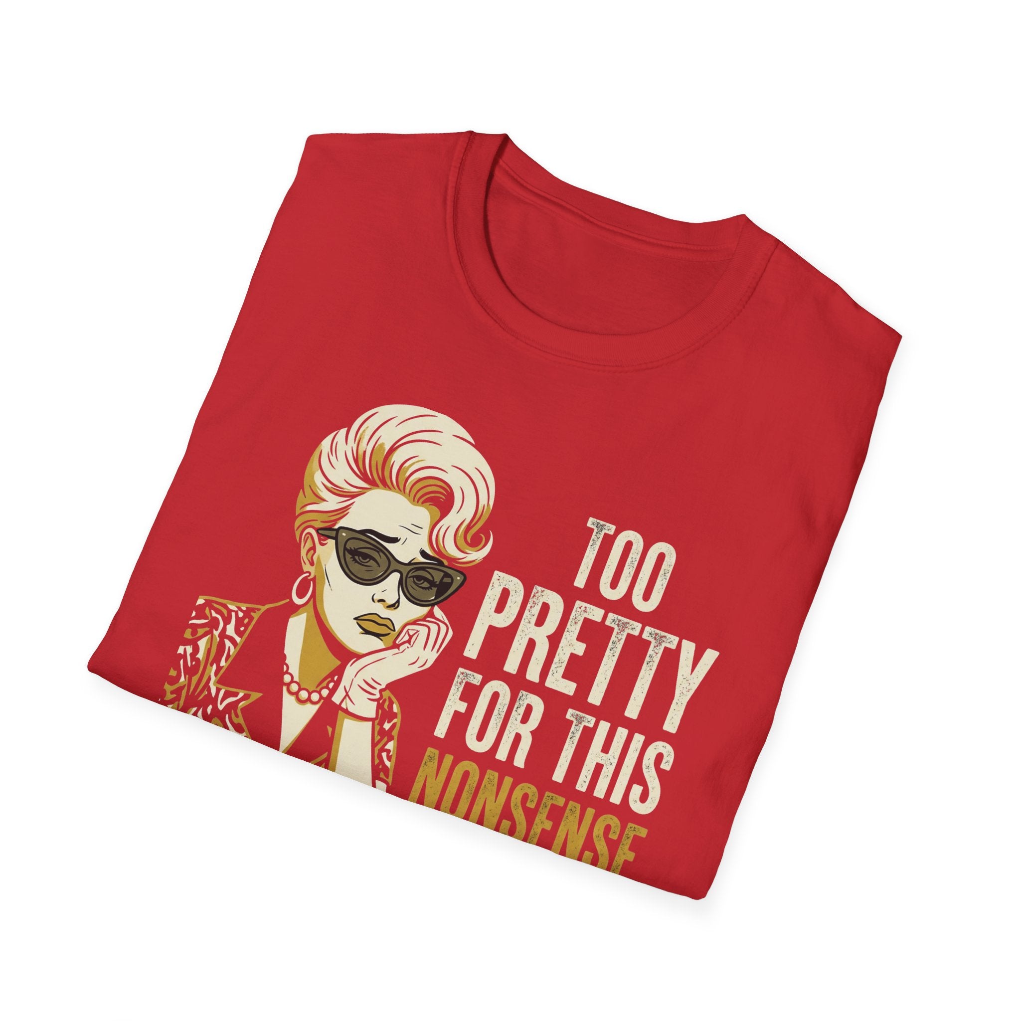 Too Pretty for this Nonsense T-Shirt