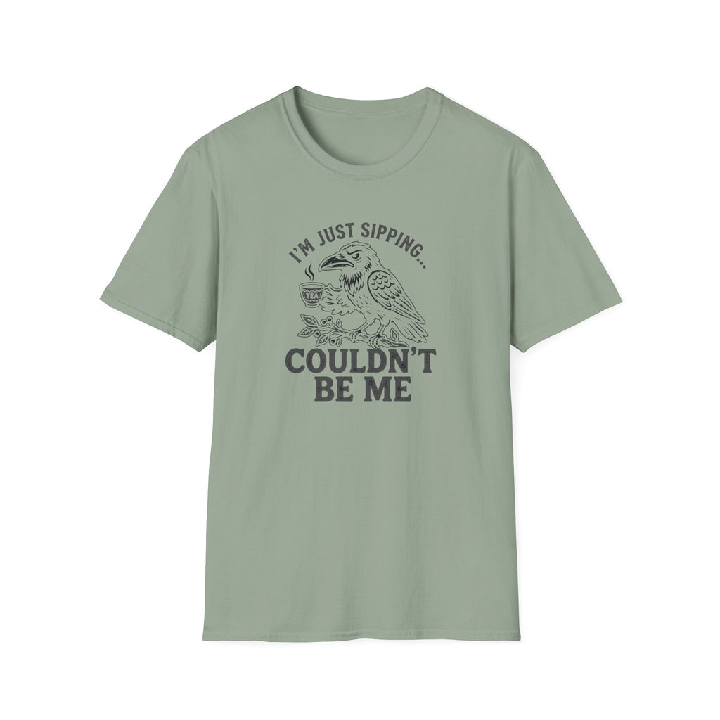 I'm Just Sipping Couldn't Be Me T-Shirt