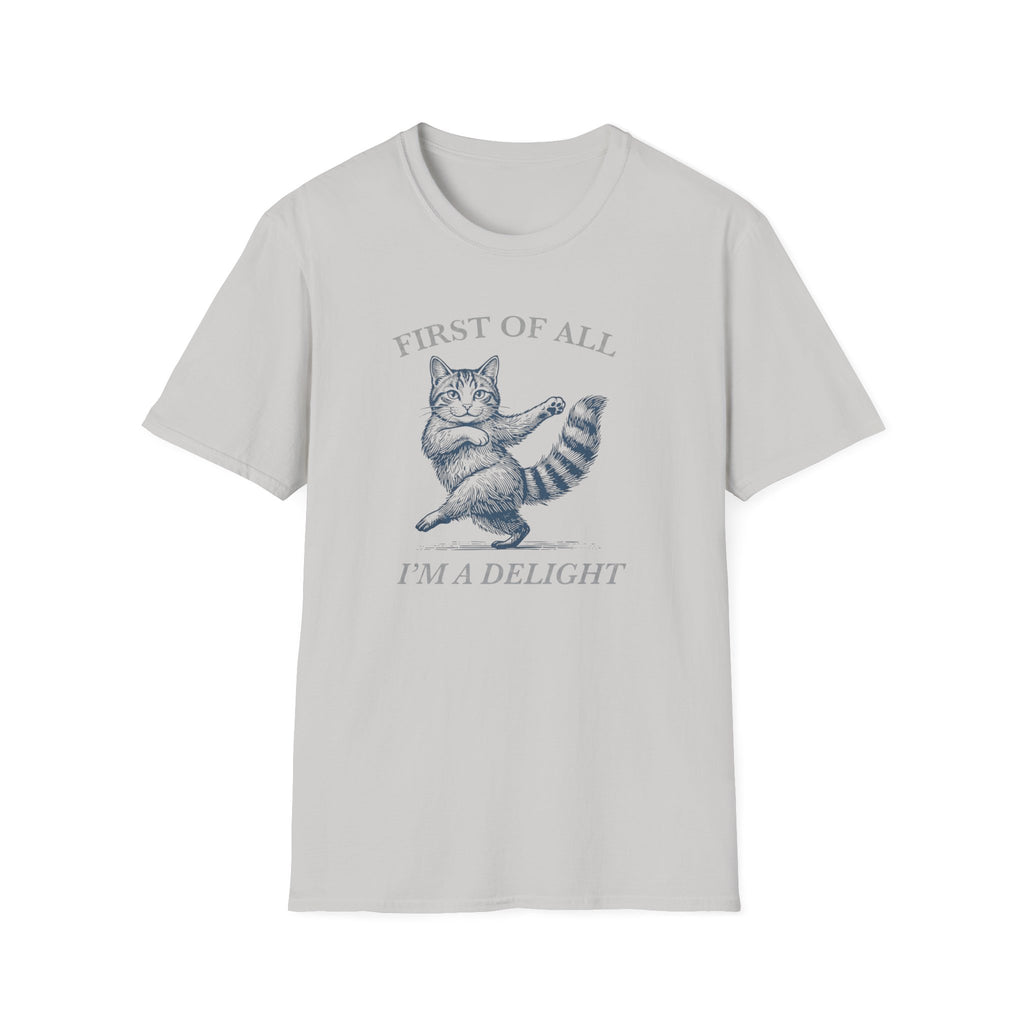 First of All I'm A Delight T-Shirt