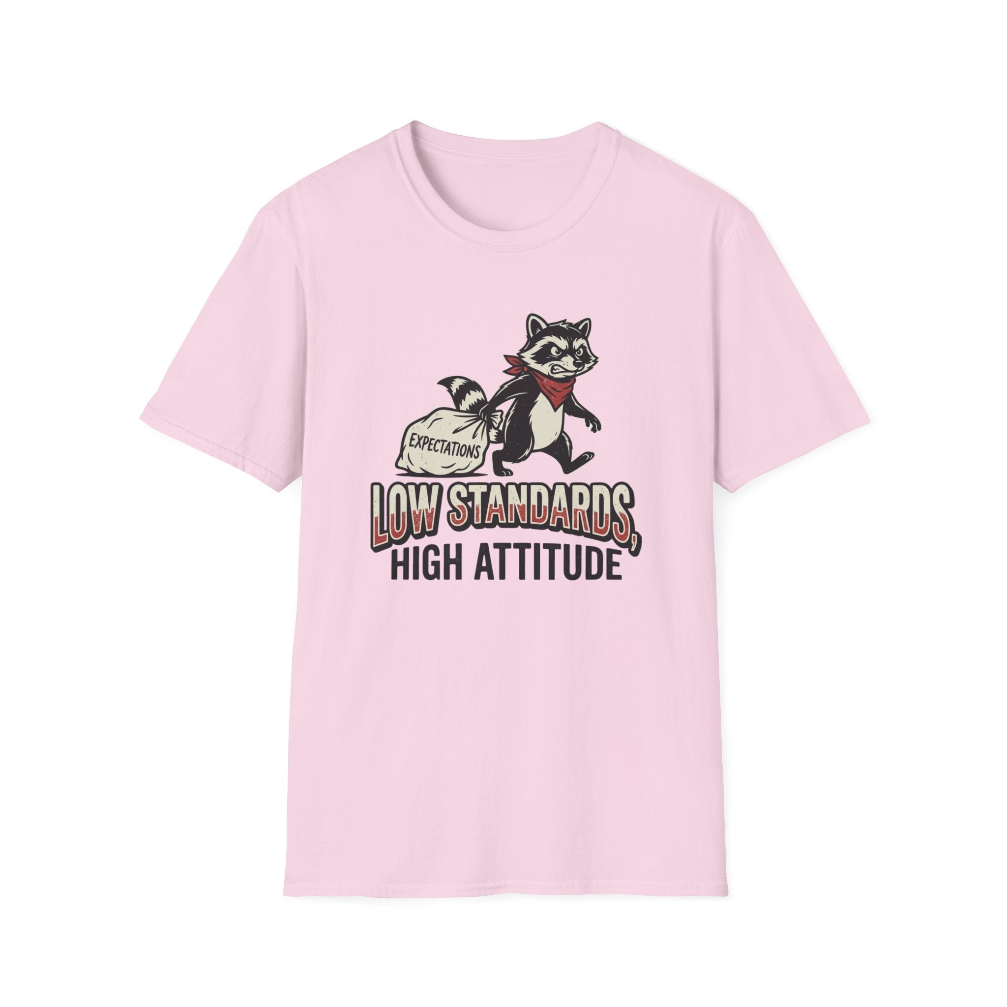 Low Standards High Attitude T-Shirt