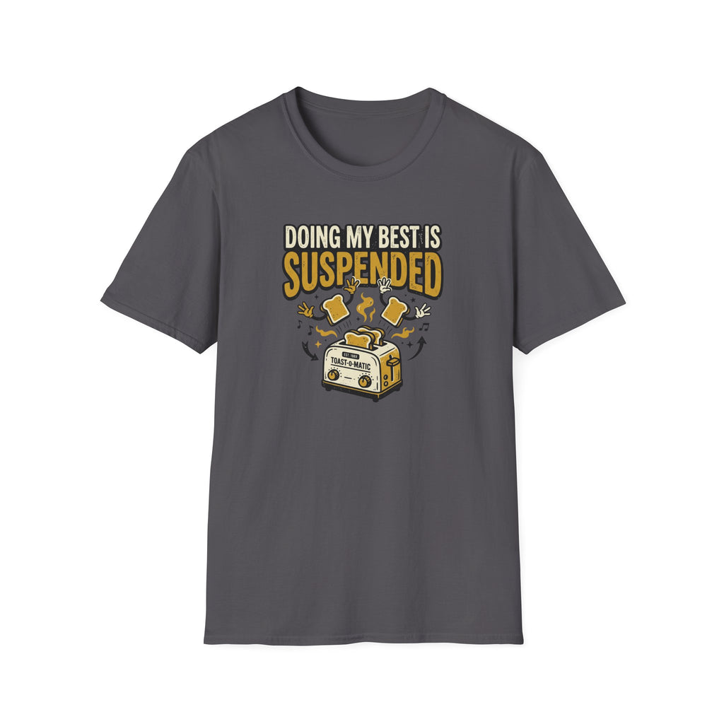 Doing My Best is Suspended T-Shirt