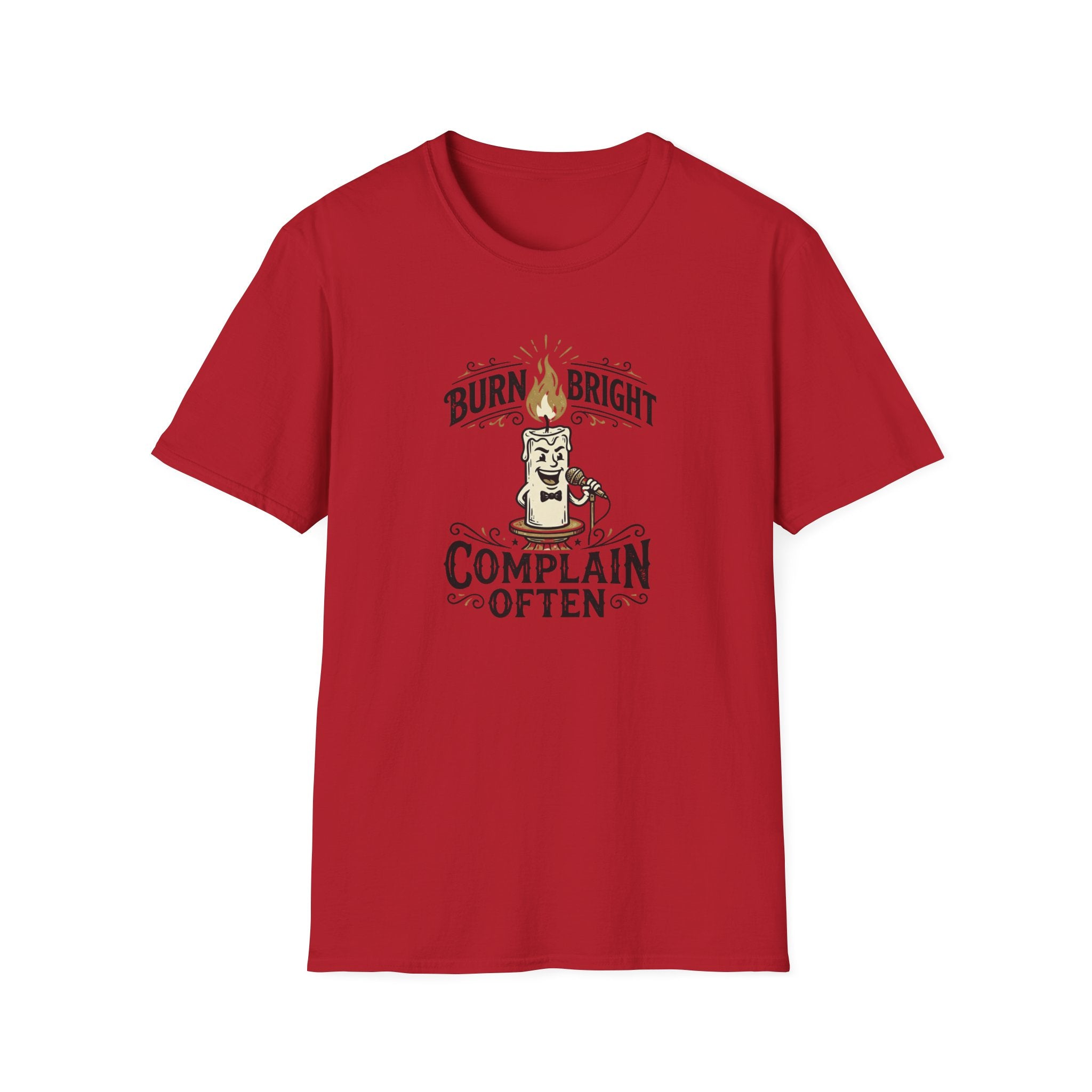 Burn Bright Complain Later T-Shirt