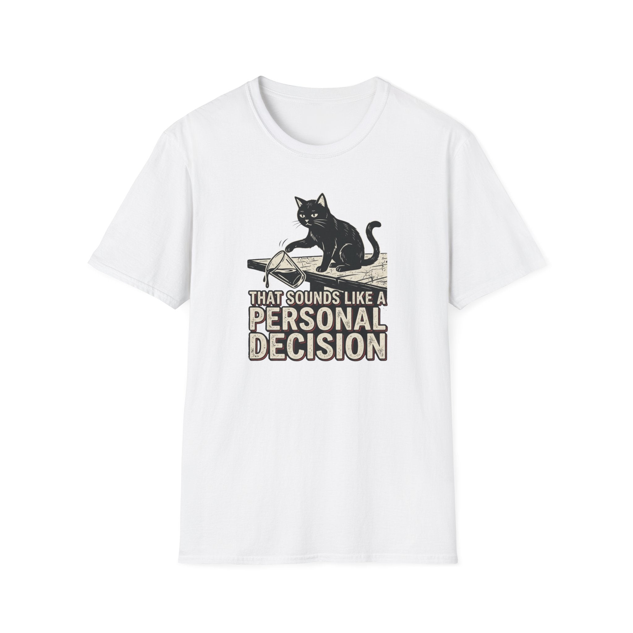 That Sounds Like a Personal Decision T-Shirt