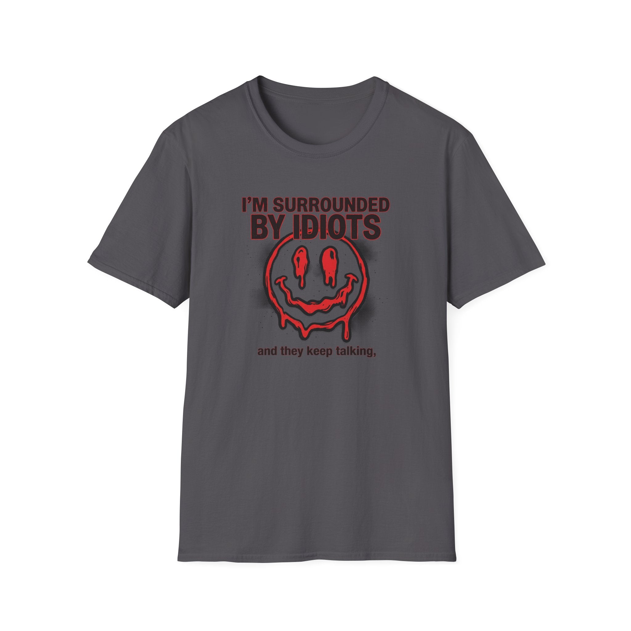 I'm Surrounded By Idiots T-Shirt