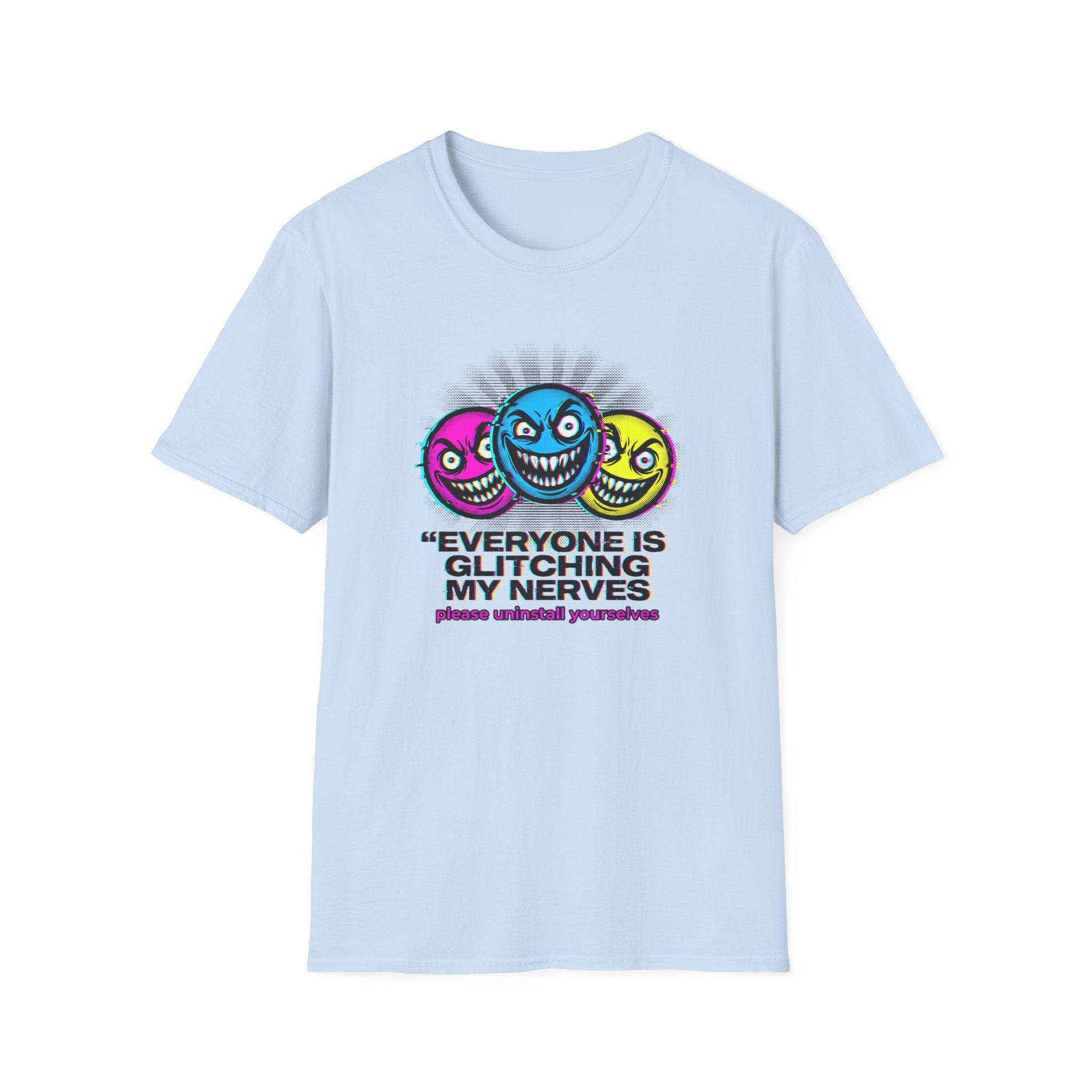 Everyone Is Glitching My Nerves T-Shirt