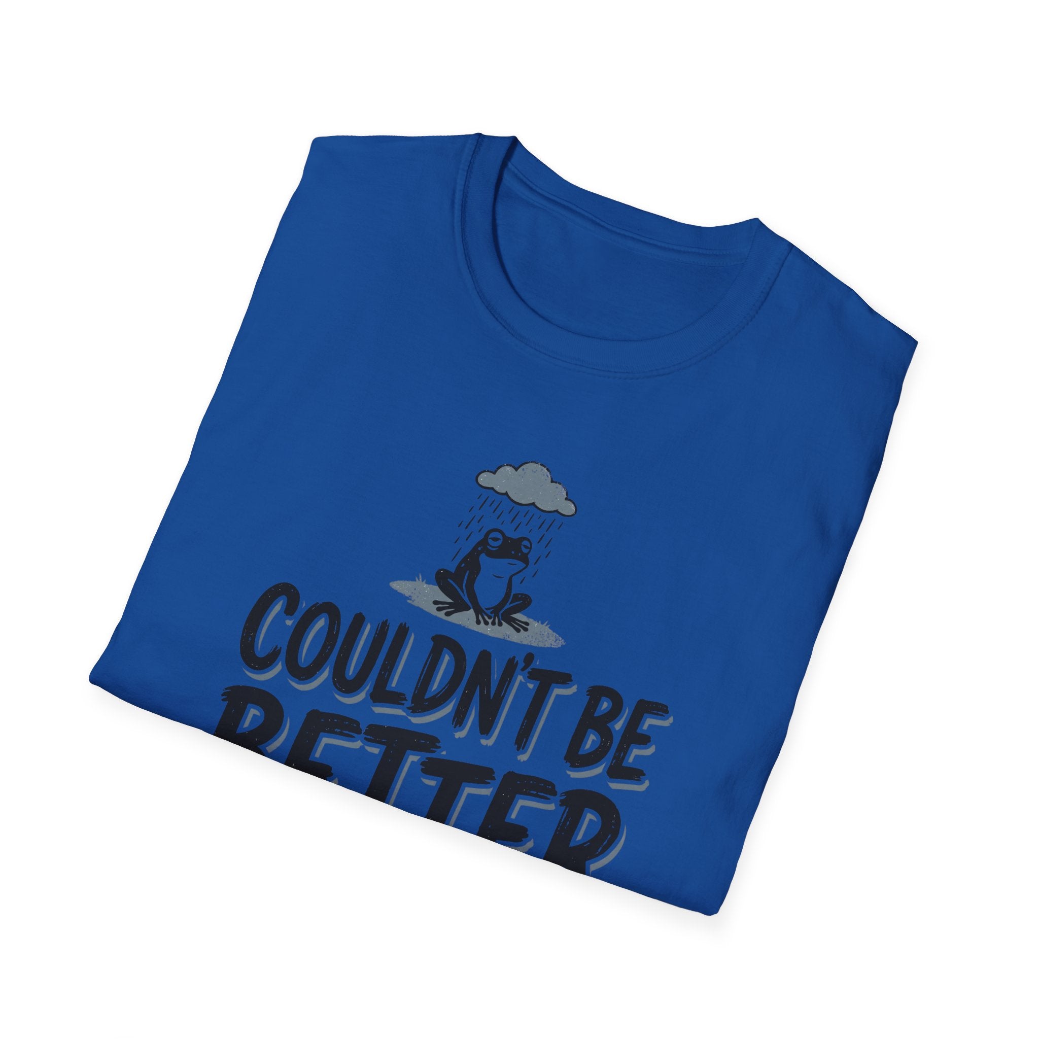 Couldn't Be Better T-Shirt