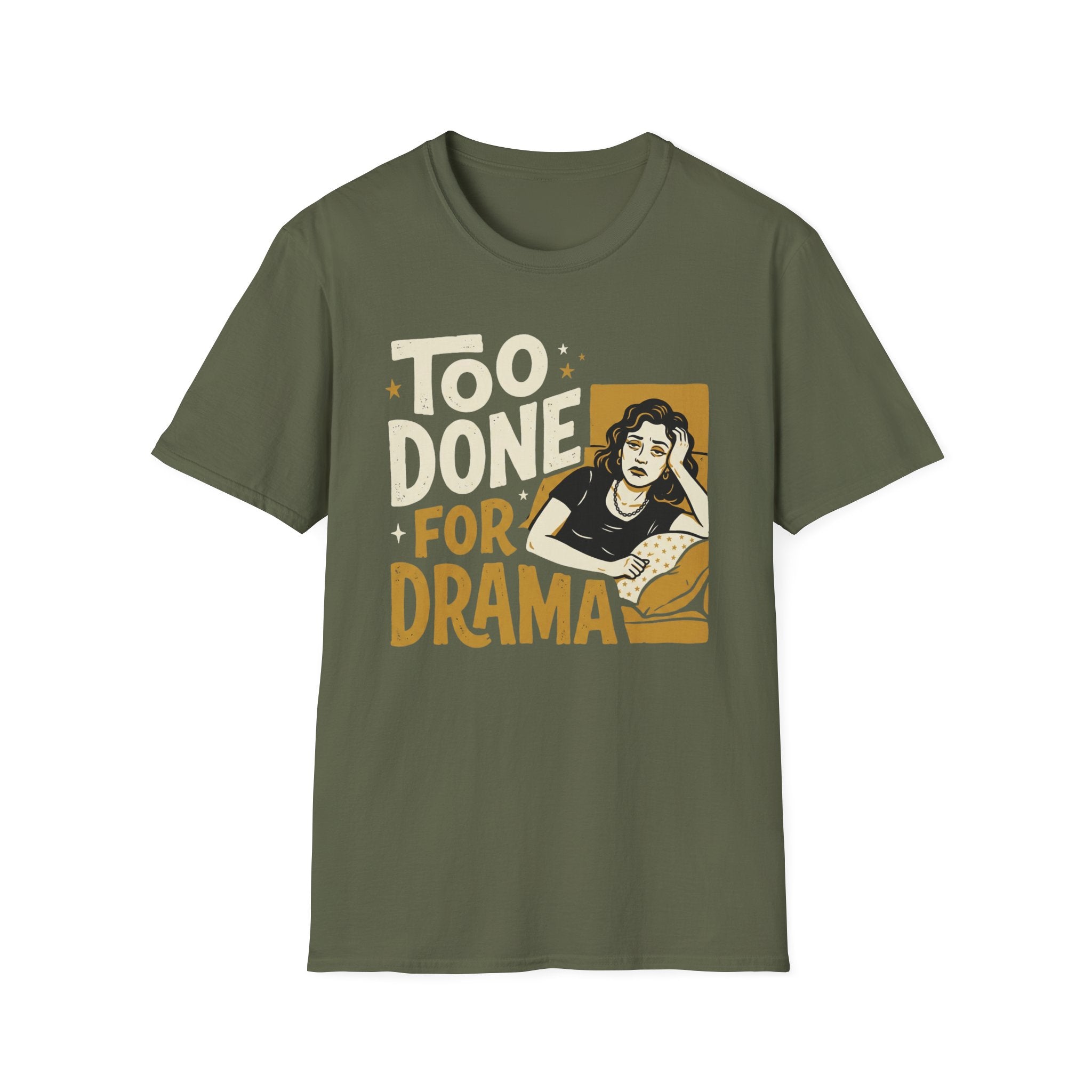 Too Done For Drama T-Shirt