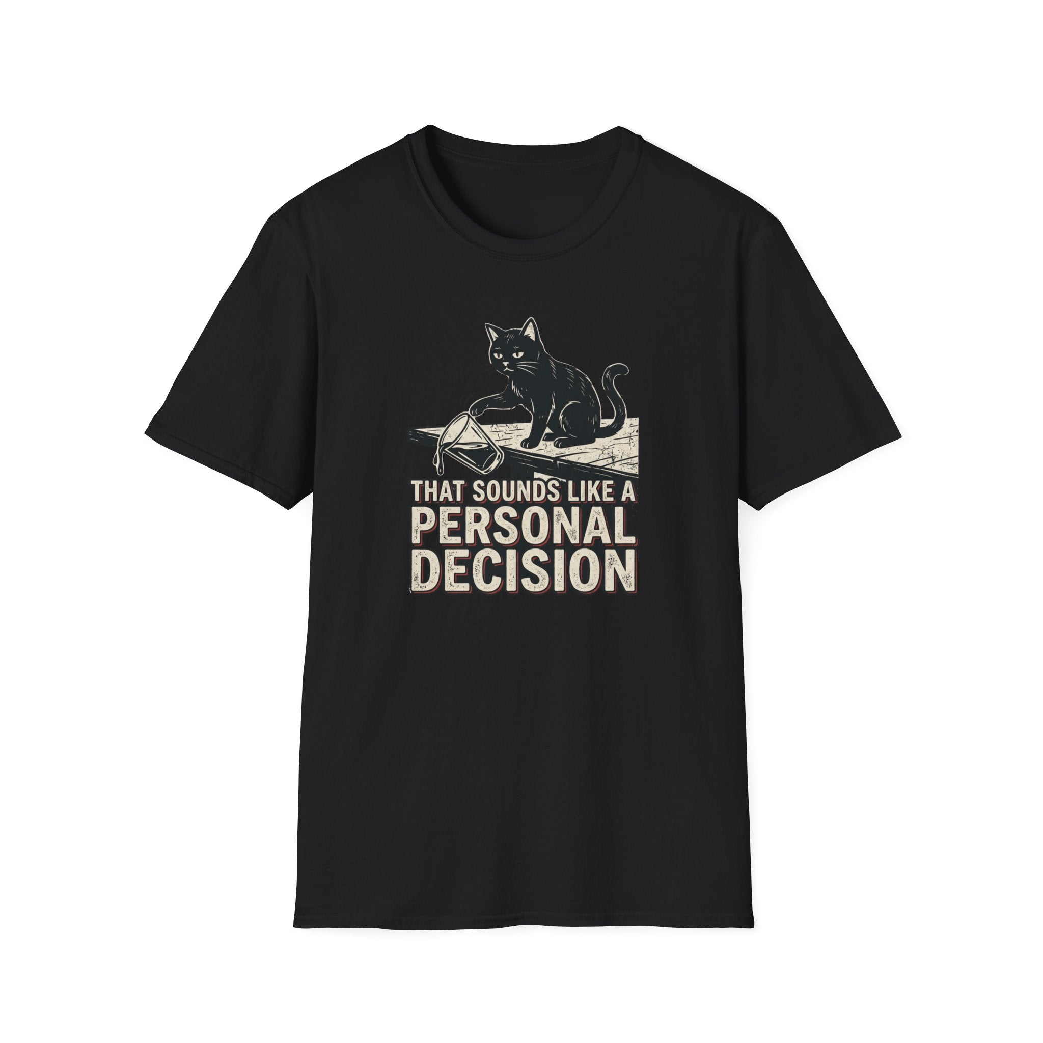 That Sounds Like a Personal Decision T-Shirt