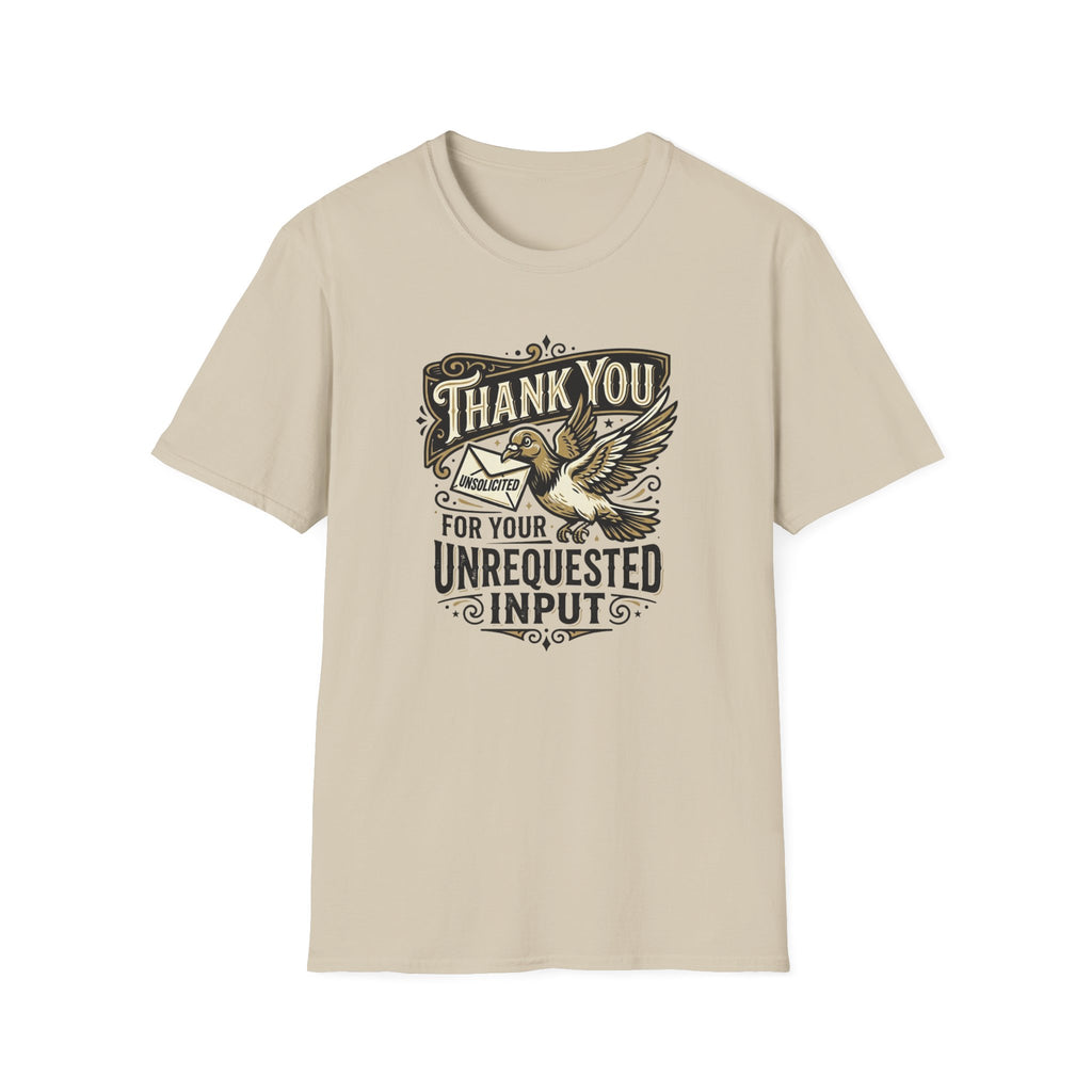 Thank You for The Unsolicited Advise T-Shirt