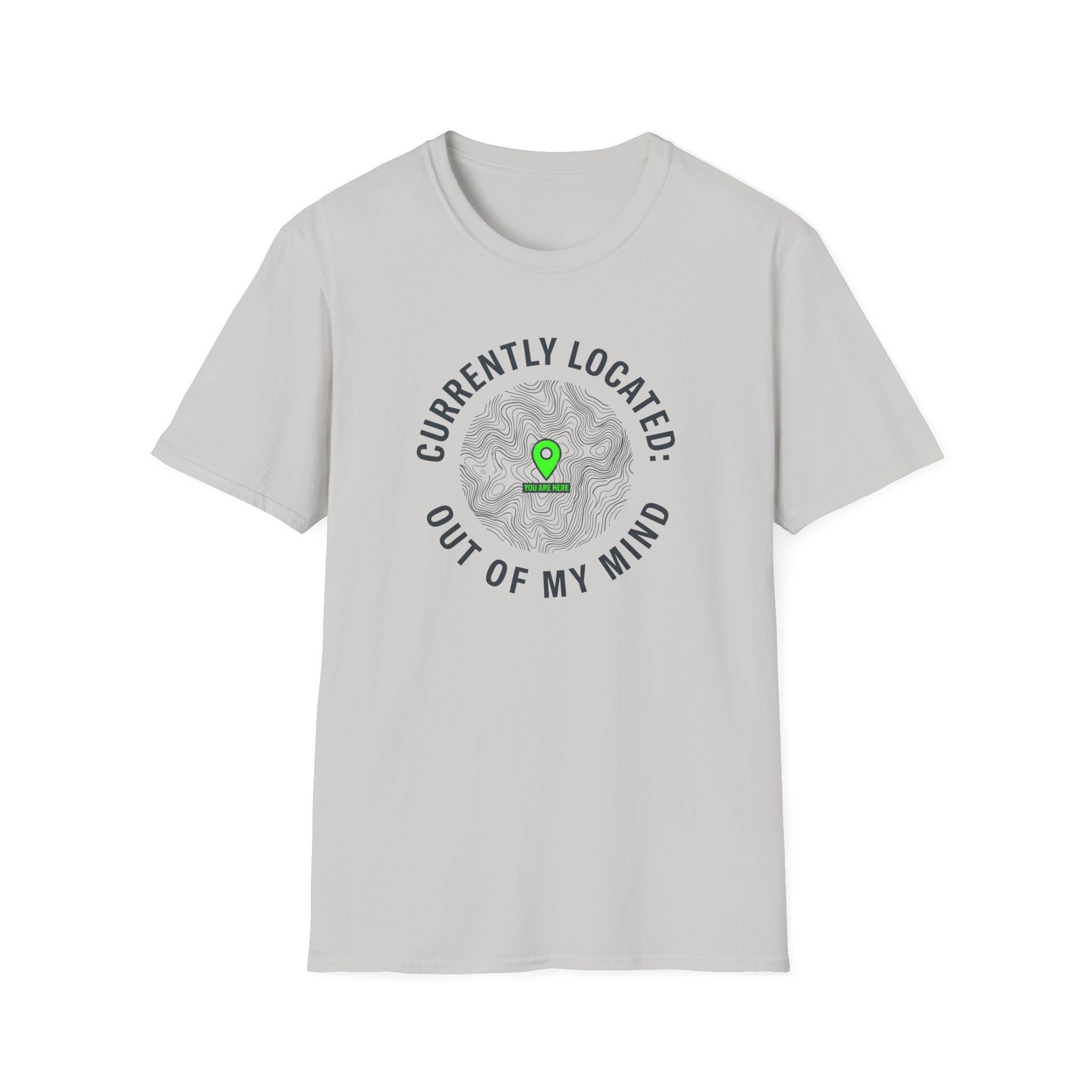 Currently Located Out Of My Mind T-Shirt
