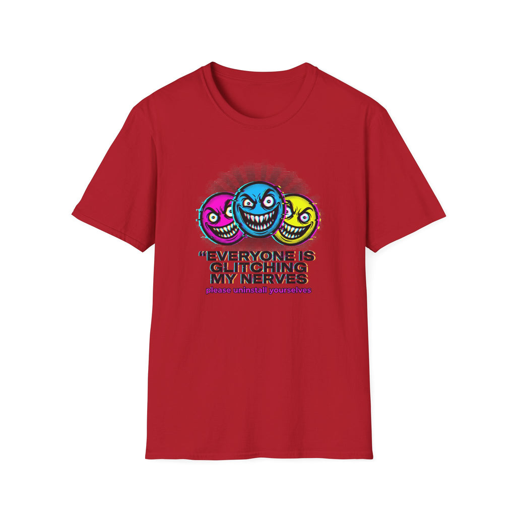 Everyone Is Glitching My Nerves T-Shirt