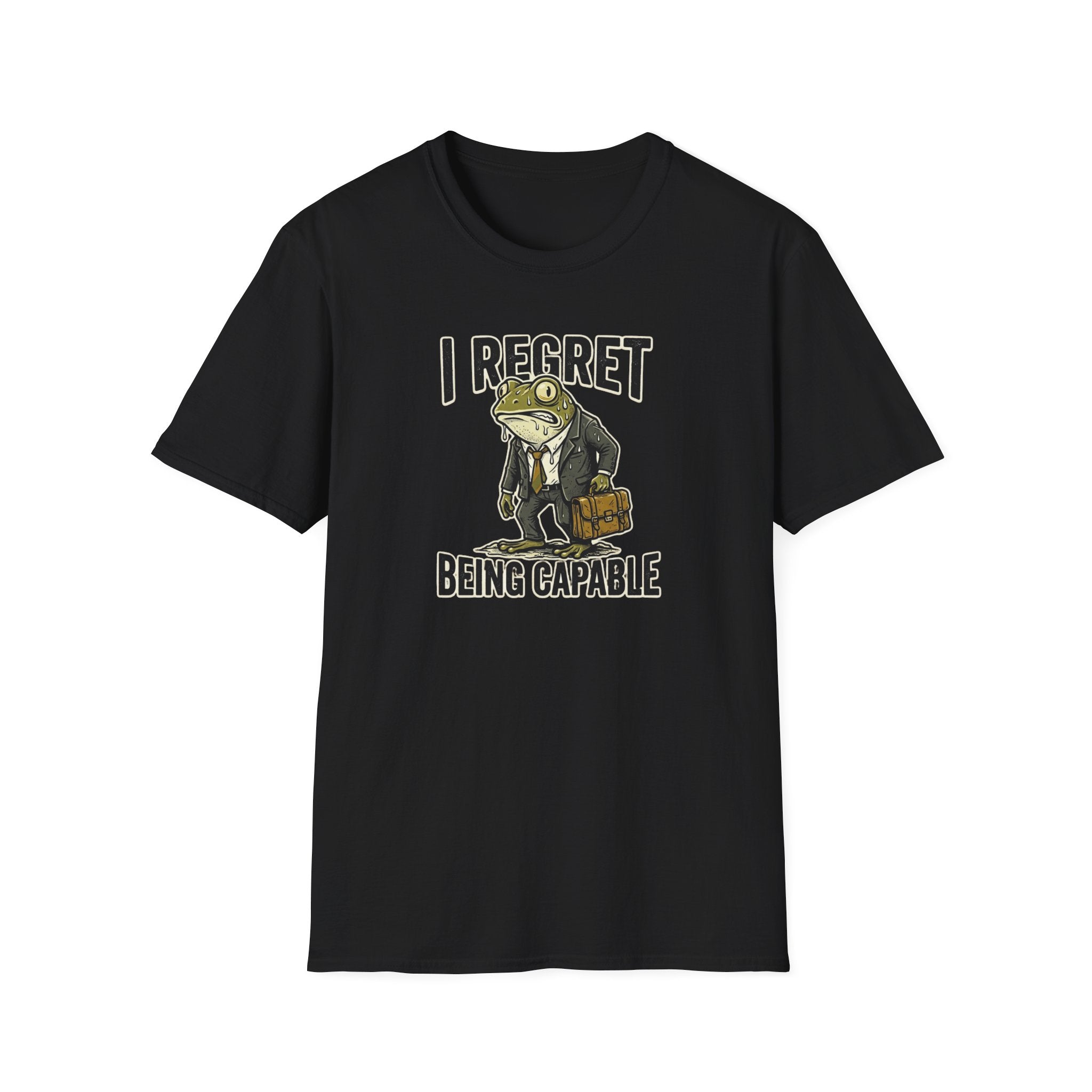I Regret Being Capable T-Shirt