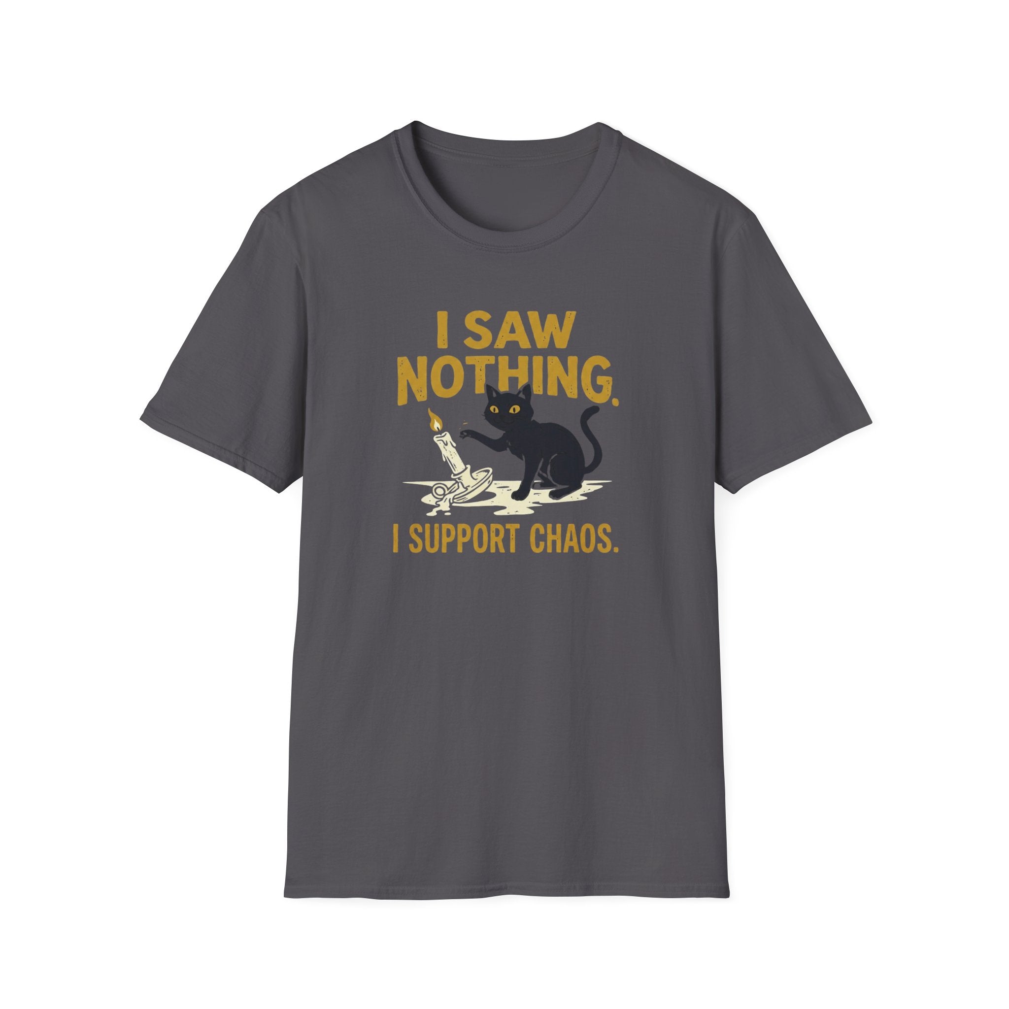 I Saw Nothing I Support Chaos T-Shirt
