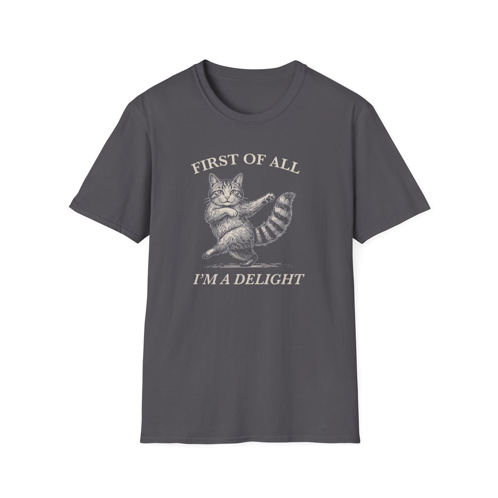 First of All I'm A Delight T-Shirt