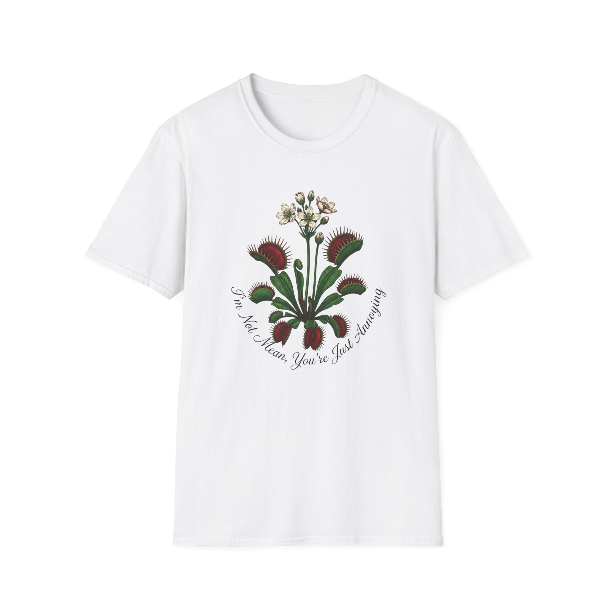 I'm Not Mean You Are Just Annoying (Flower) T-Shirt