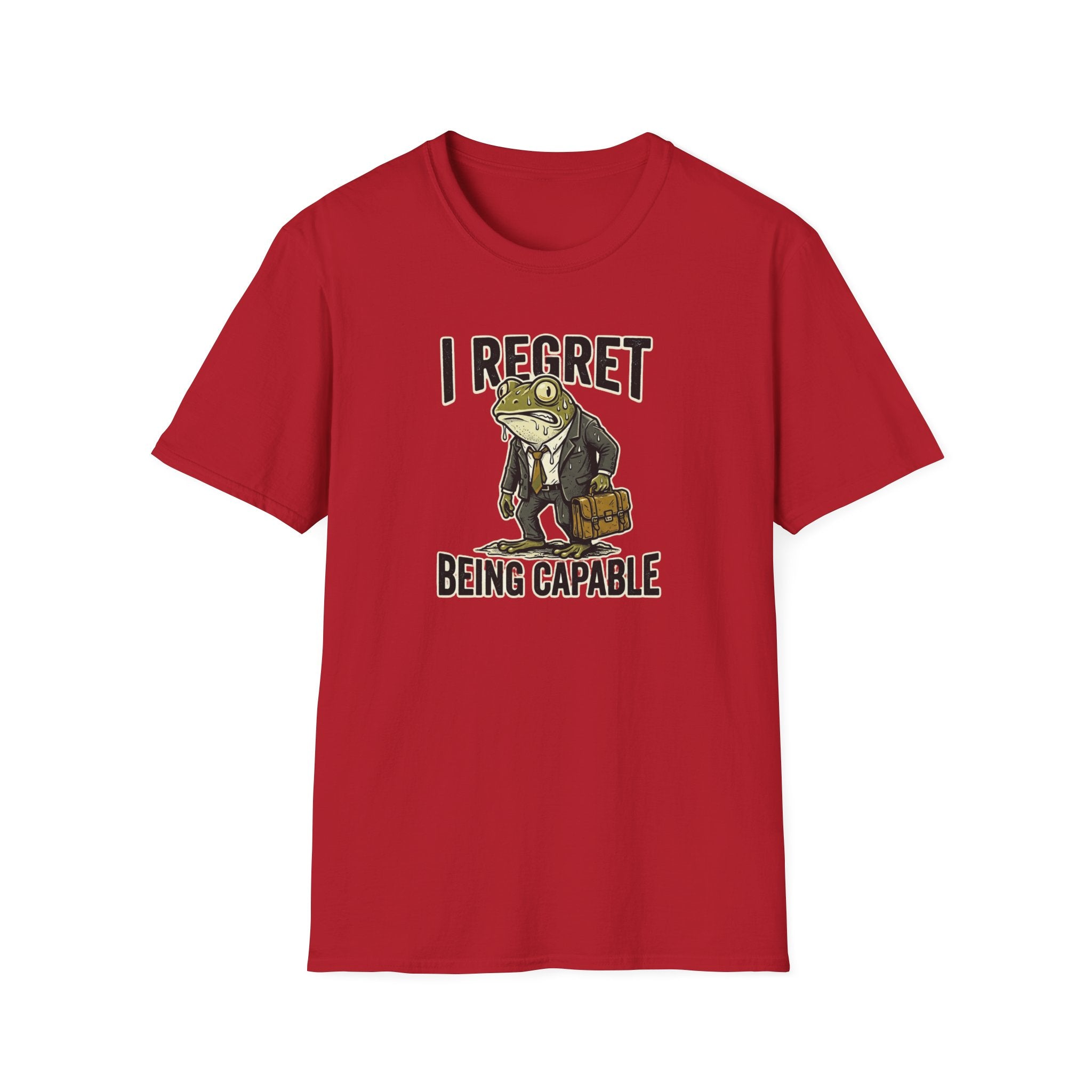 I Regret Being Capable T-Shirt
