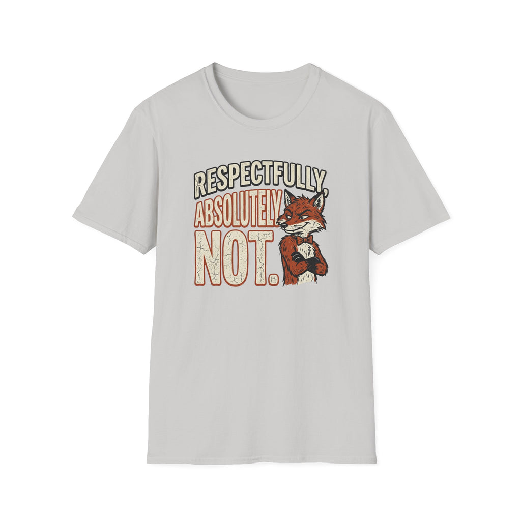 Respectfully Absolutely Not T-Shirt