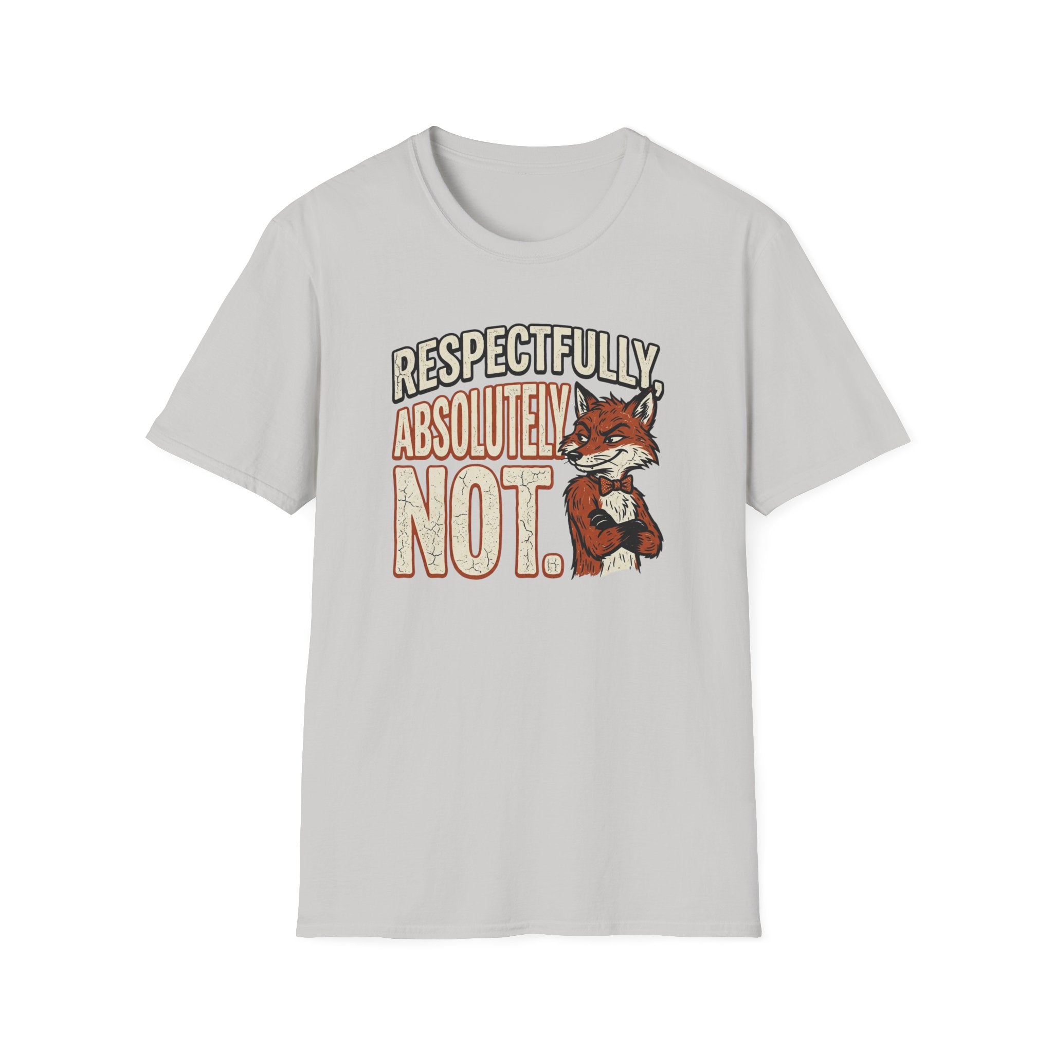 Respectfully Absolutely Not T-Shirt