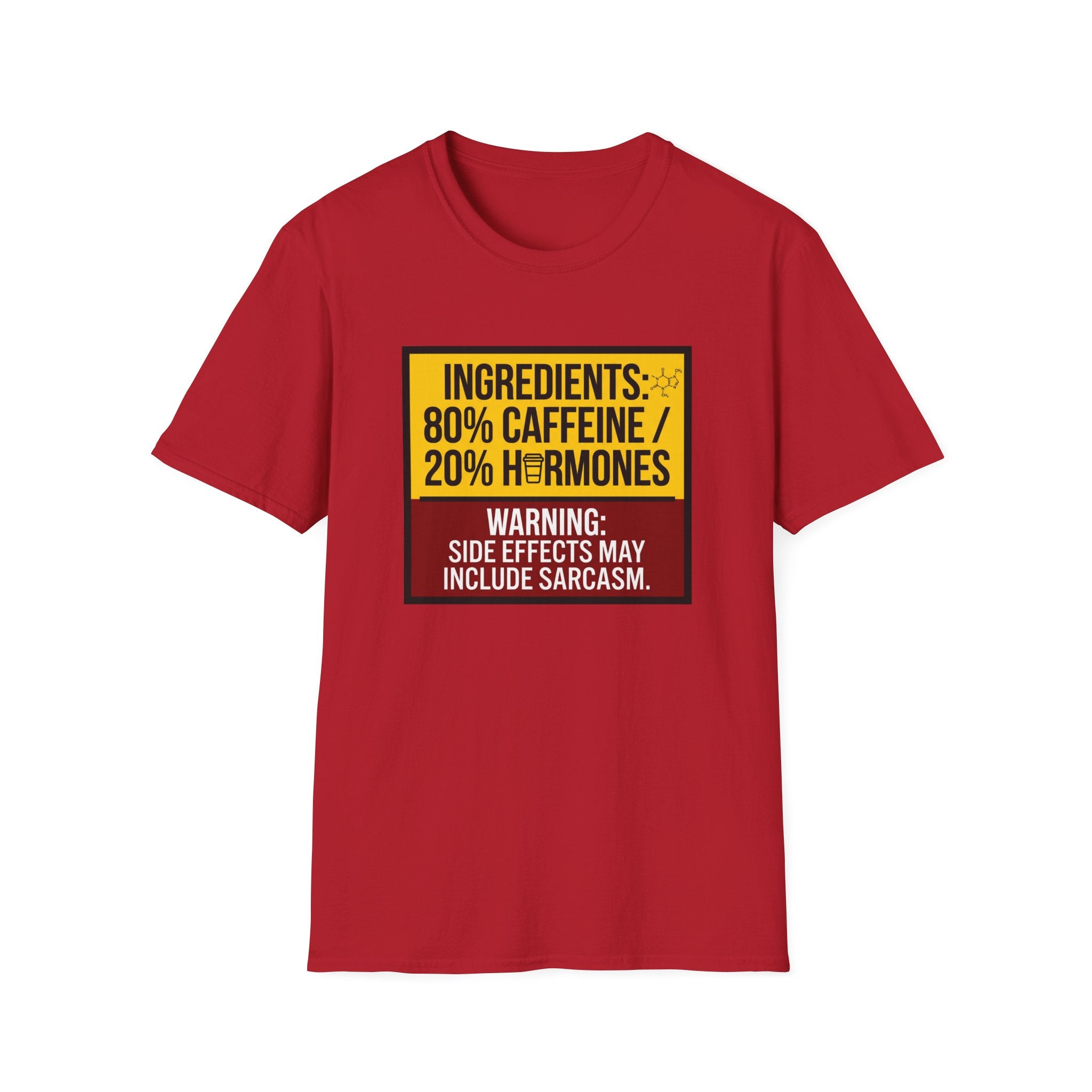 Ingredients 80% Caffeine 20% Hormones T-Shirt