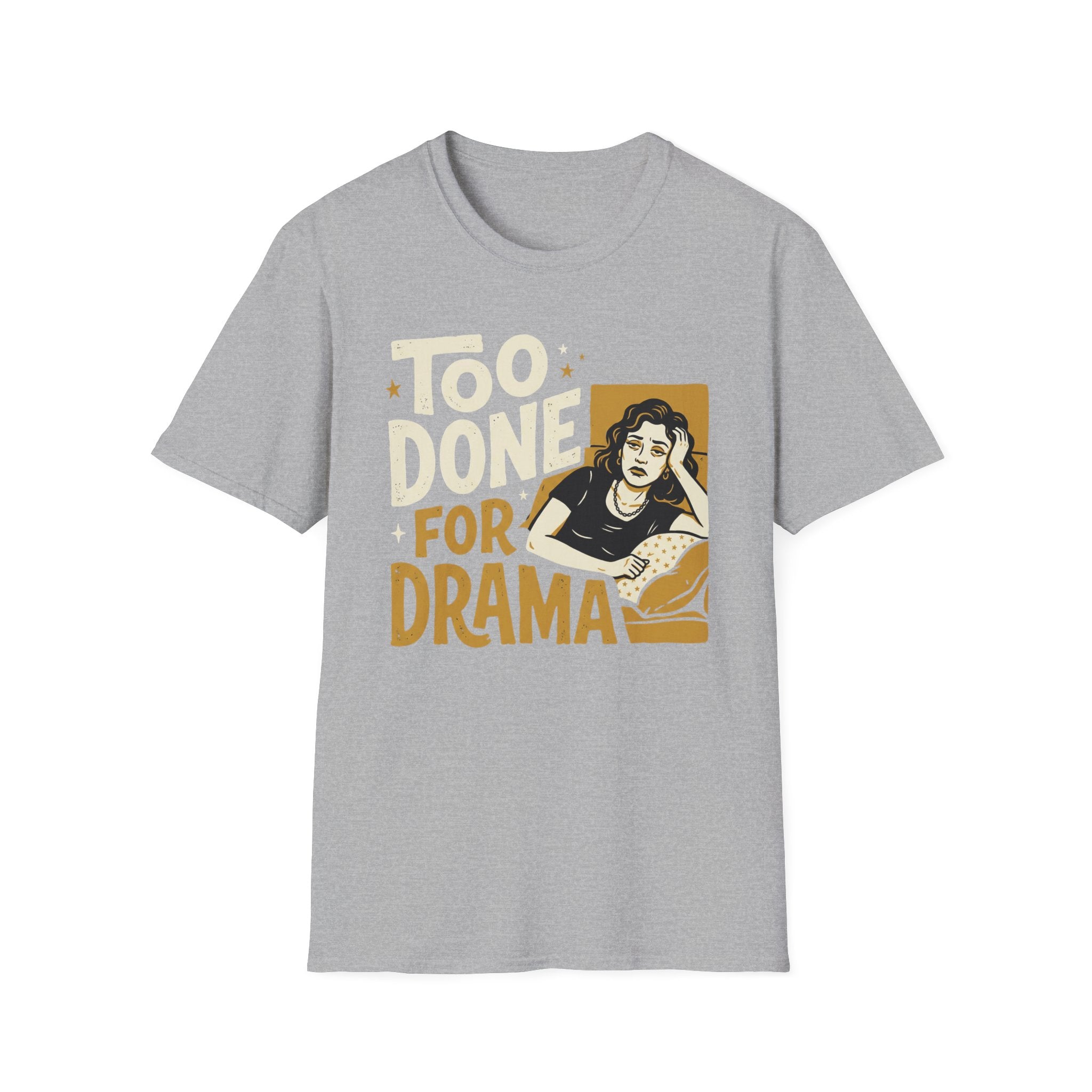 Too Done For Drama T-Shirt