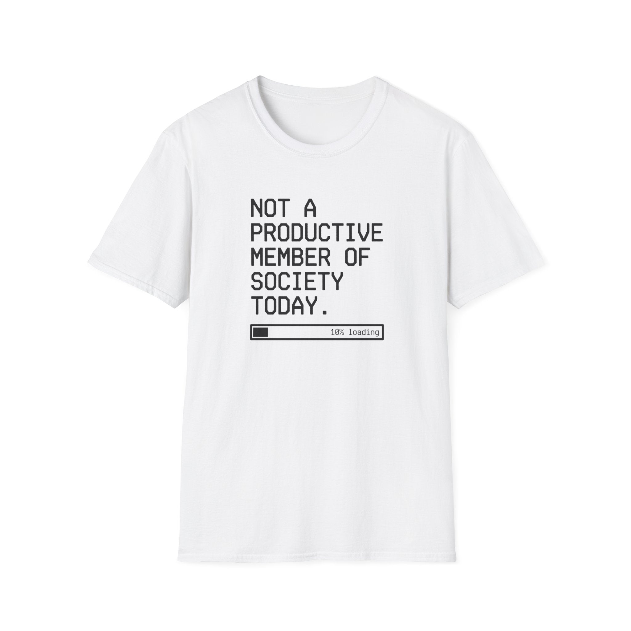 Not A Productive Member Of Society Today T-Shirt