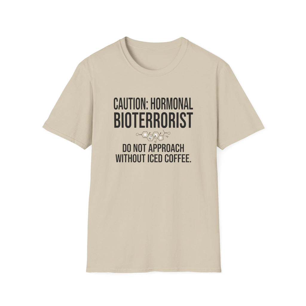 Caution Hormonal Bioterrorist T-Shirt